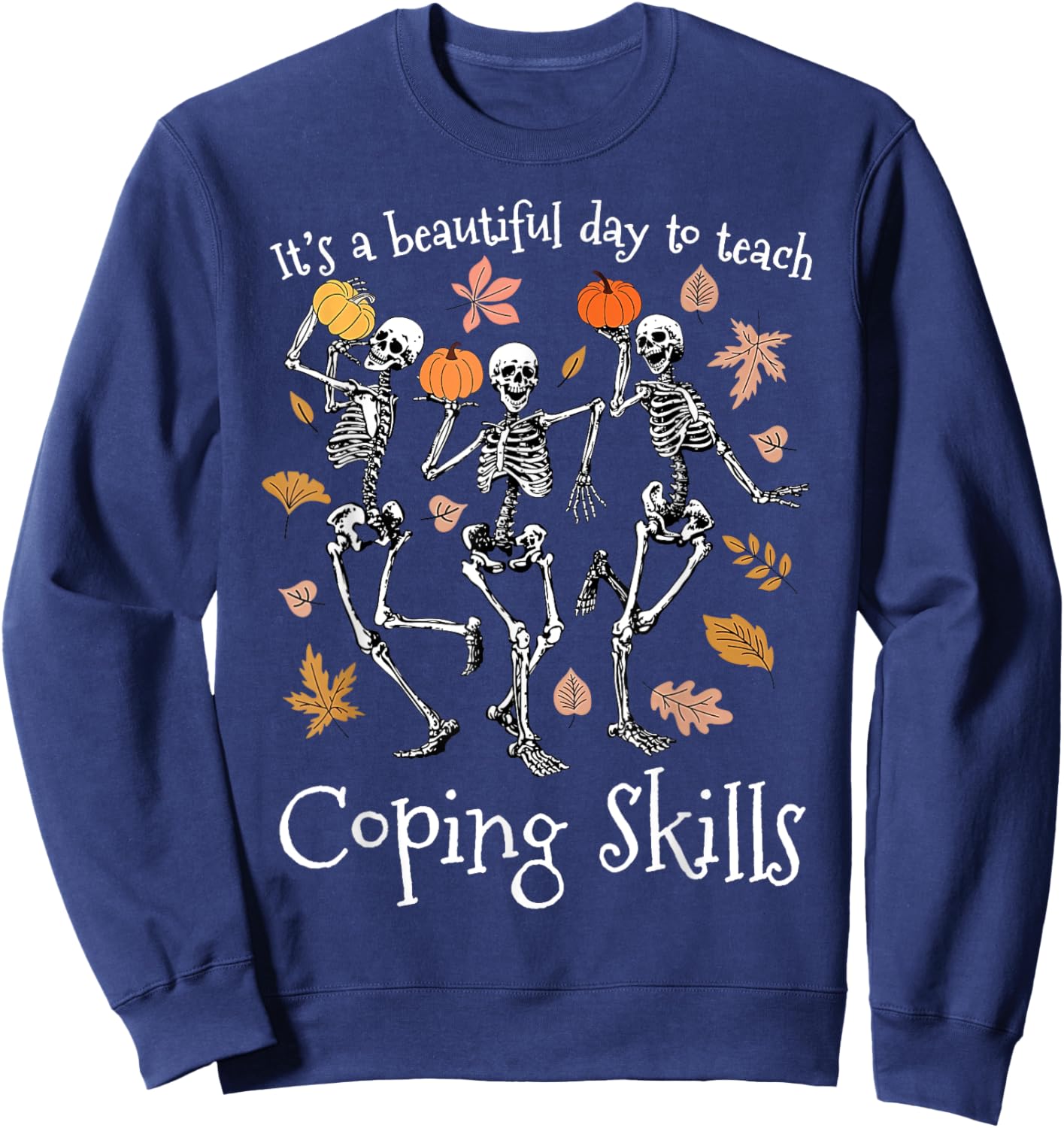 Skeleton Dancing School Counselor Fall Pumpkin Coping Skills Sweatshirt - Sweatshirt | Navy