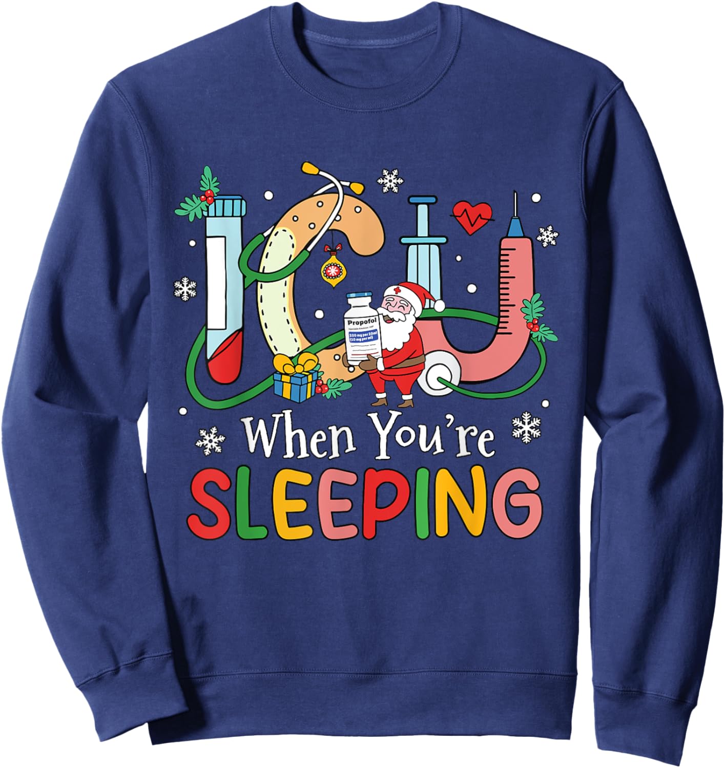 When You're Sleeping Funny ICU Nurse Christmas Sweatshirt - Sweatshirt | Navy