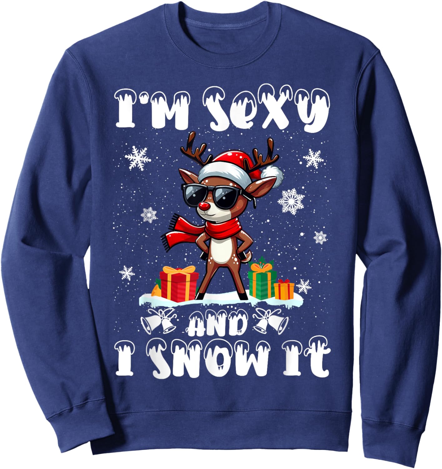 Im Sexy And I Snow It Funny Cool Reindeer Santa Hat Christma Sweatshirt - Sweatshirt | Navy