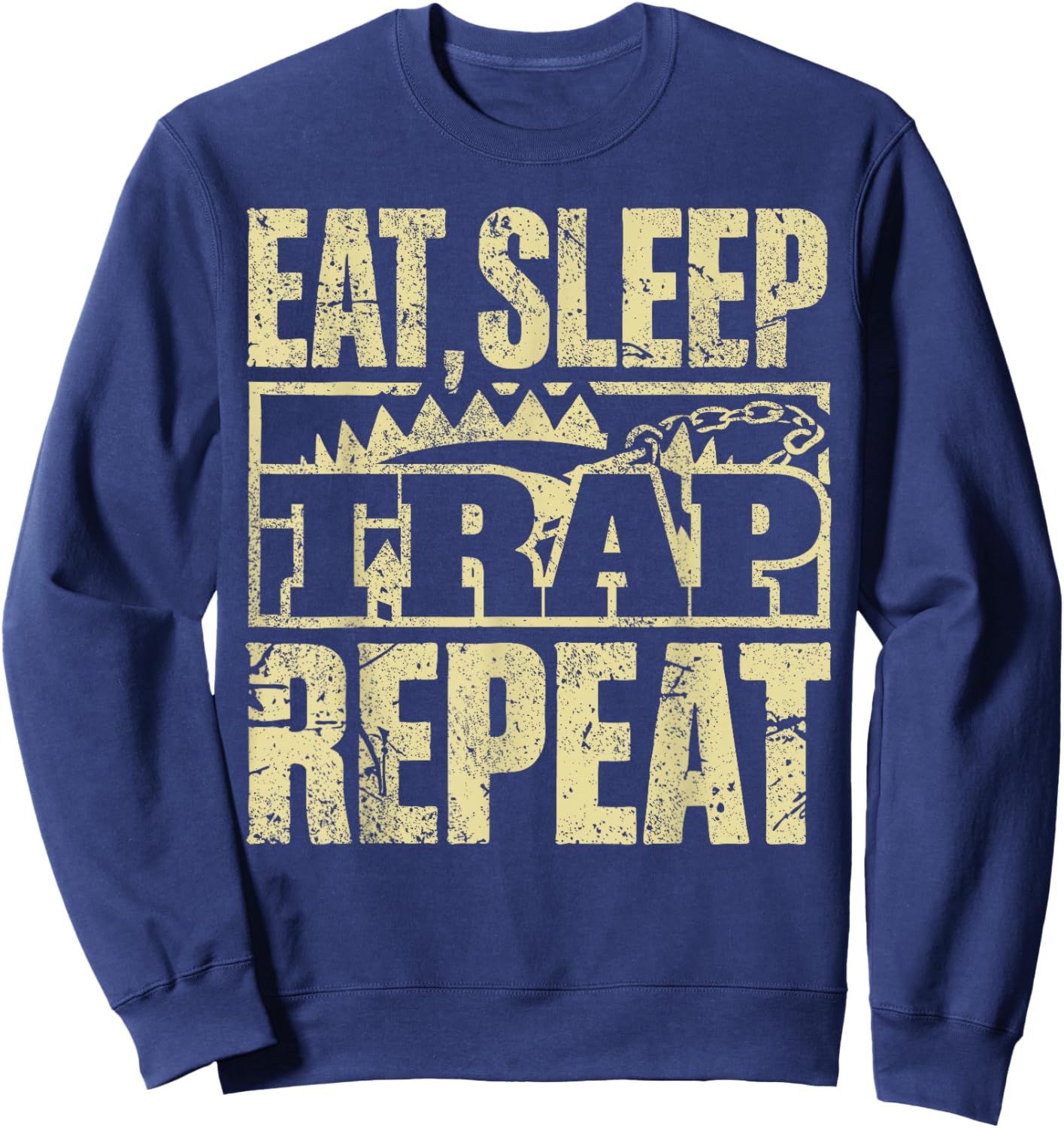 Trap Hunter Eat Sleep Trap Repeat Hunting Trapper Sweatshirt - Sweatshirt | Navy