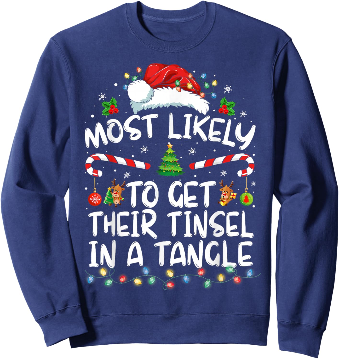 Most Likely To Get Their Tinsel In A Tangle Family Christmas Sweatshirt - Sweatshirt | Navy