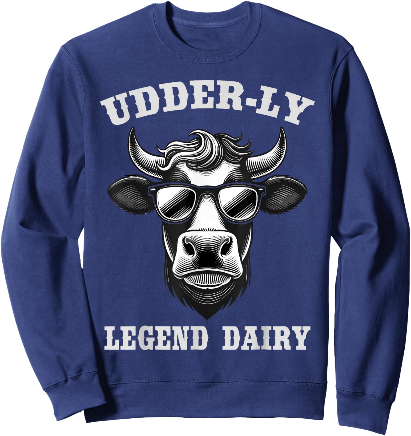Cow legend dairy udderly fun cow pun farmer country western Sweatshirt - Sweatshirt | Navy