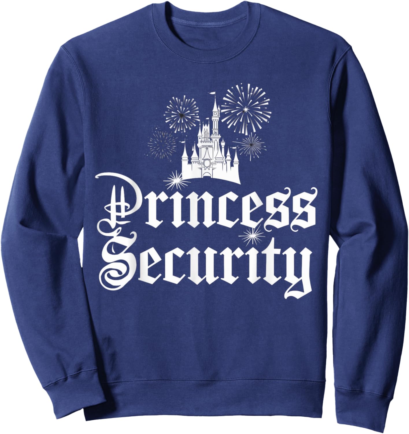 Princess Security Mom Dad Birthday Costume Clothing Sweatshirt - Sweatshirt | Navy