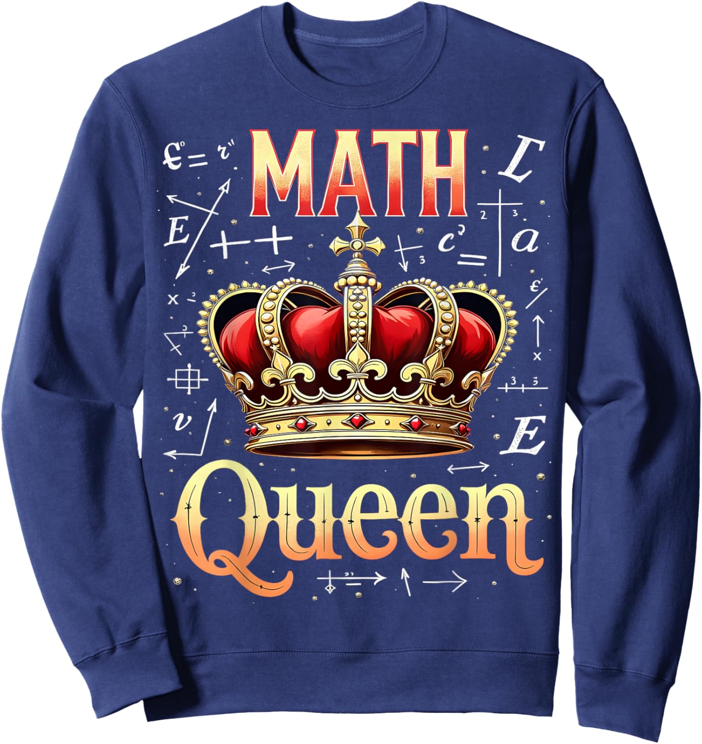 Math Queen Crown Funny Math Lover Sweatshirt - Sweatshirt | Navy