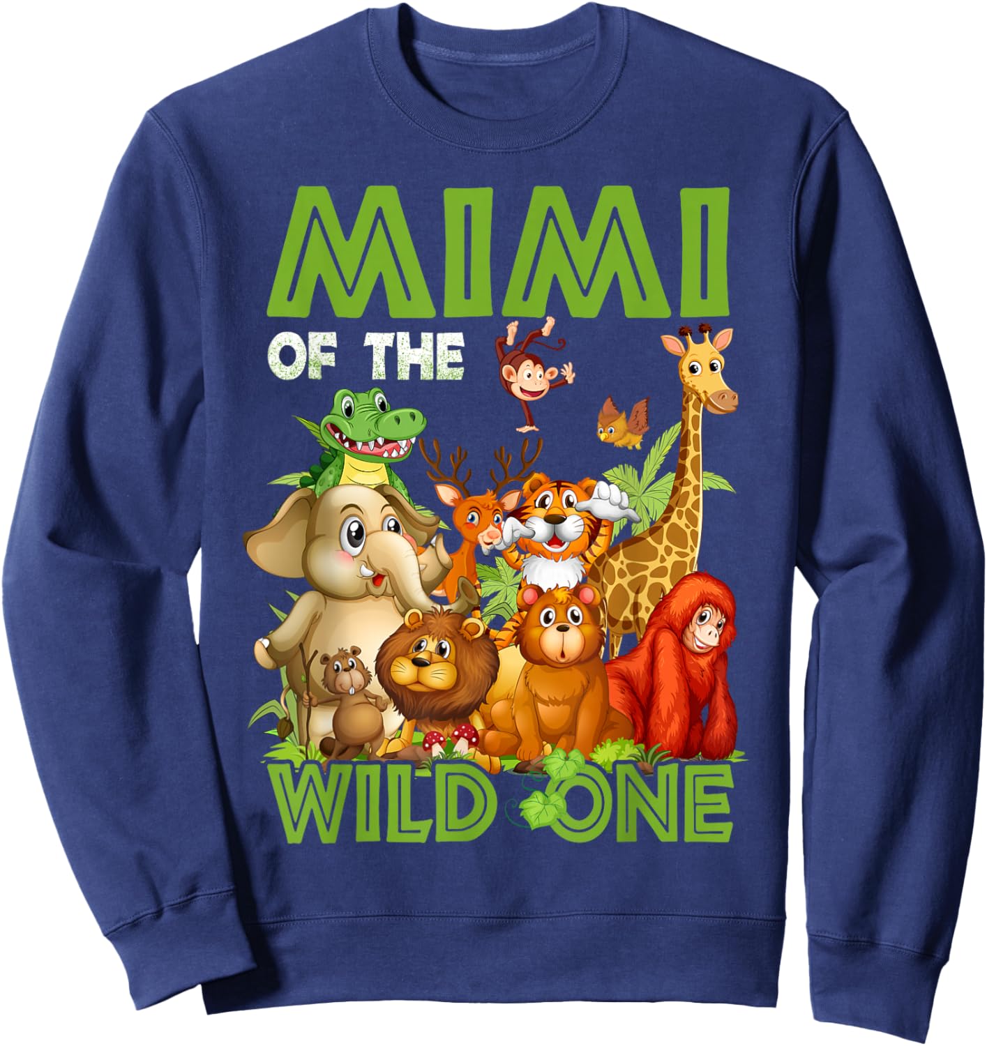 Mimi Of The Wild One Birthday Animal Safari Jungle Sweatshirt - Sweatshirt | Navy