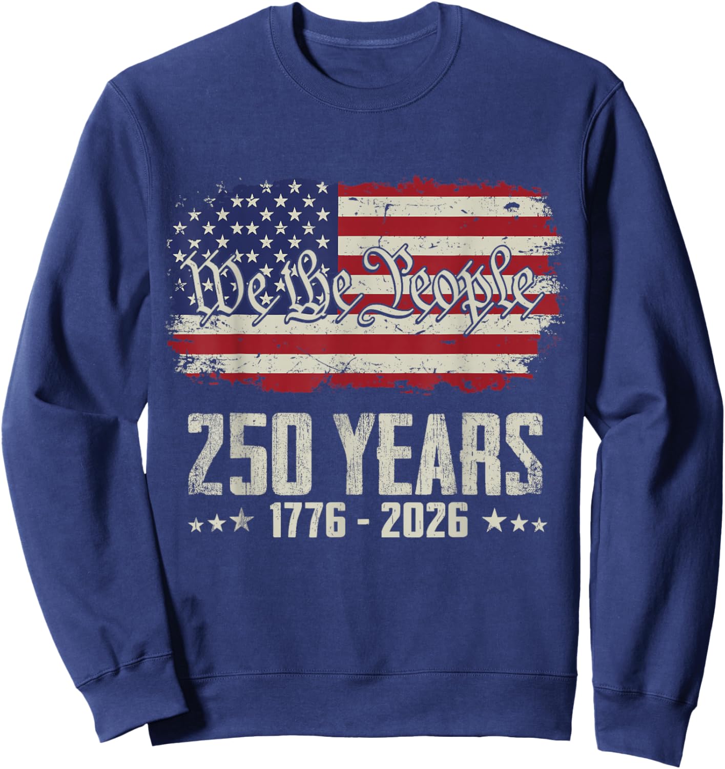 250th Anniversary 1776-2026 We The People Vintage Flag T-Shirt - Sweatshirt | Navy
