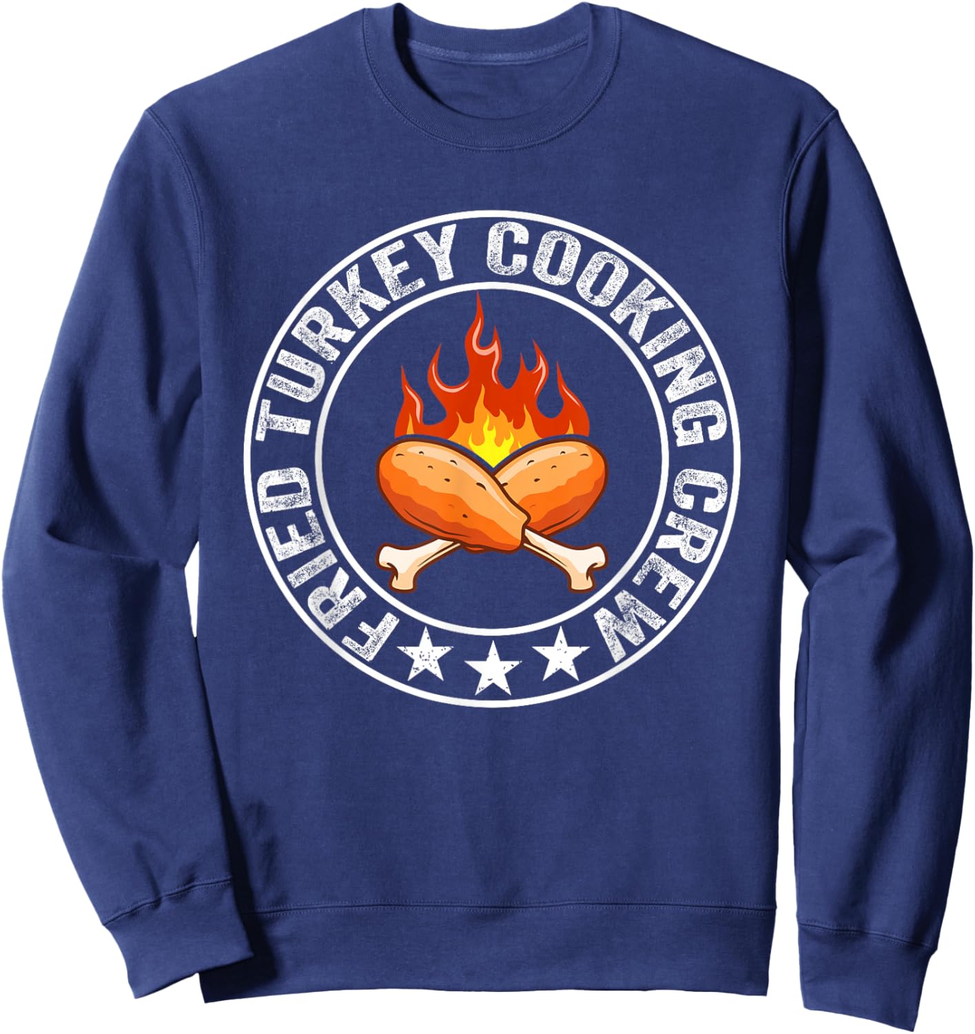 Funny Fried Turkey Cooking Crew Thanksgiving Turkey Day Men Sweatshirt - Sweatshirt | Navy