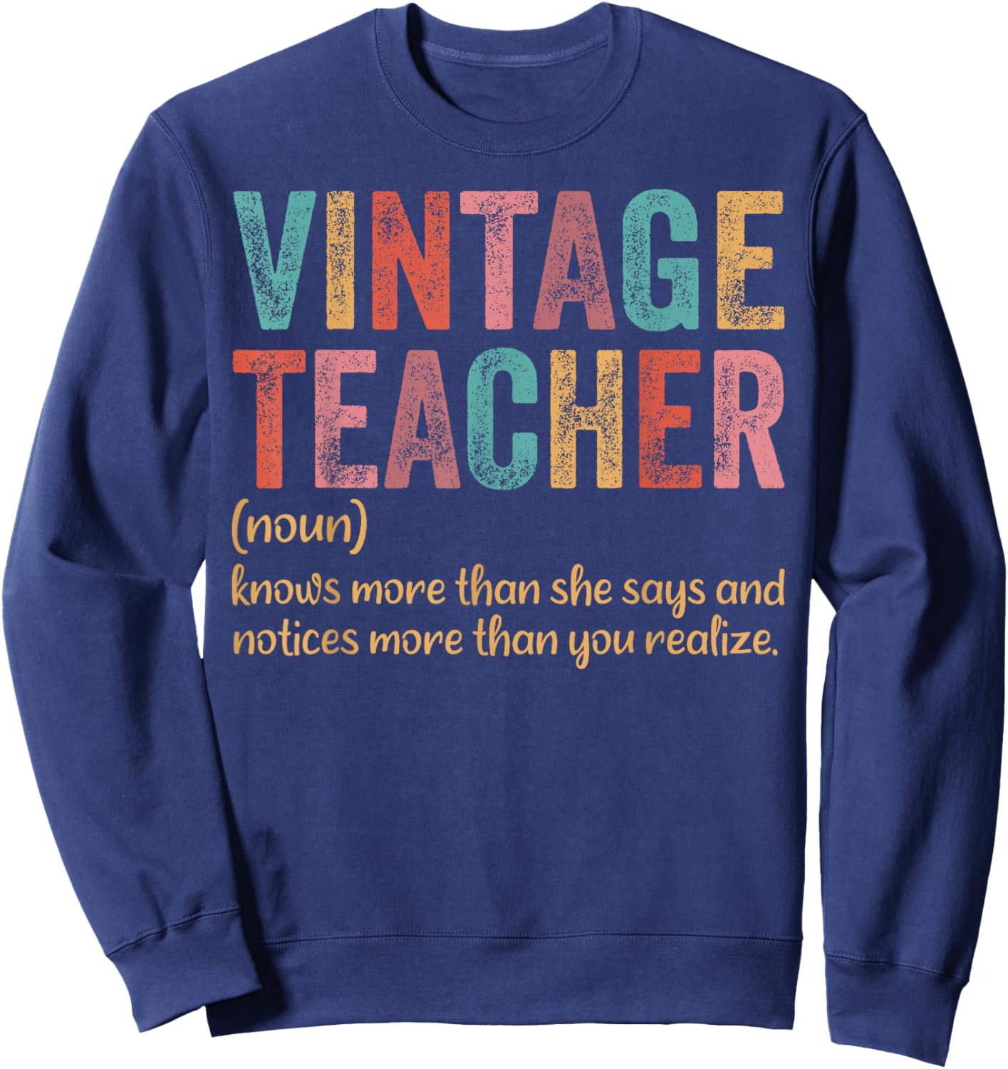 Vintage Teacher Knows More Than She Says Outfit Definition Sweatshirt - Sweatshirt | Navy