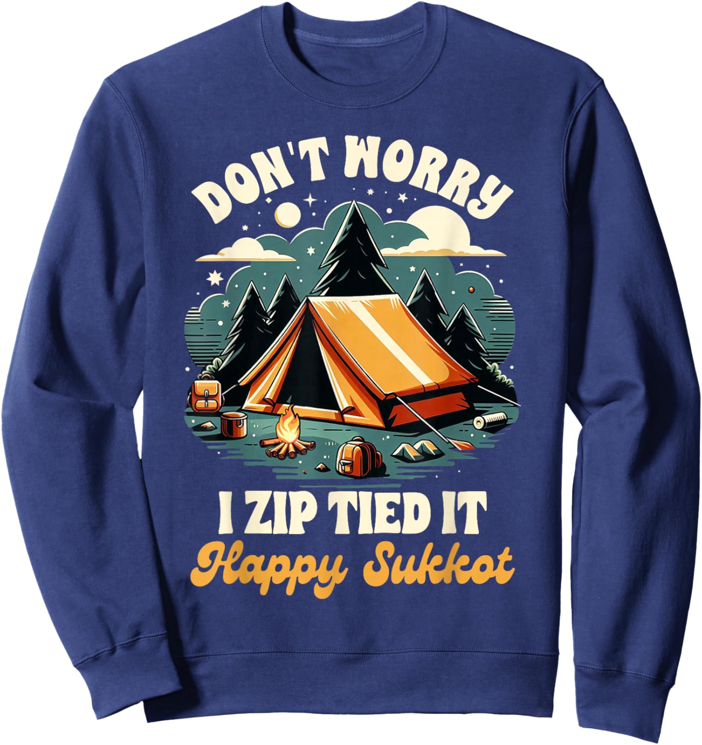 Sukkot Jewish Feast Of Tabernacles I Zip Tied Happy Sukkot Sweatshirt - Sweatshirt | Navy