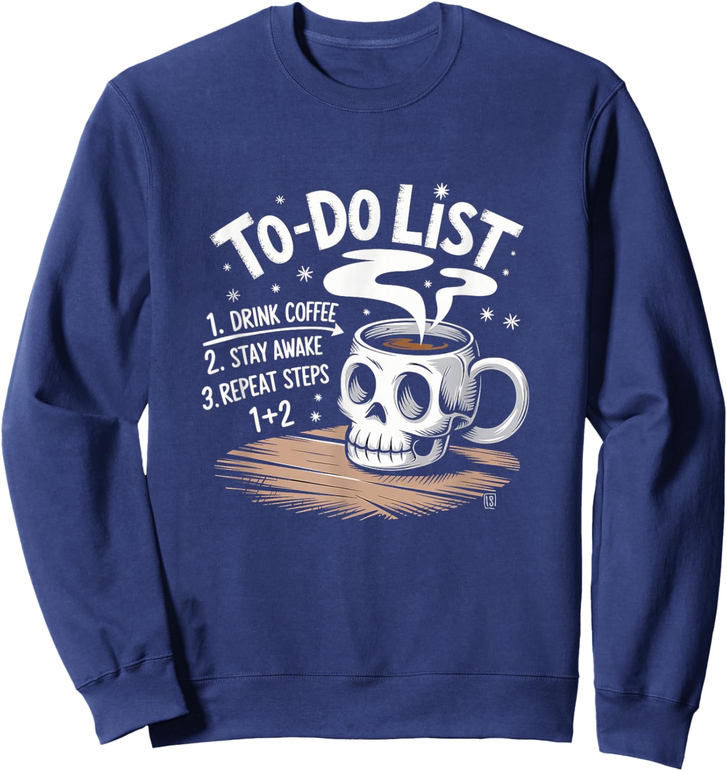 Drink Coffee Stay Awake Repeat To-Do List Skull Mug Sweatshirt - Sweatshirt | Navy