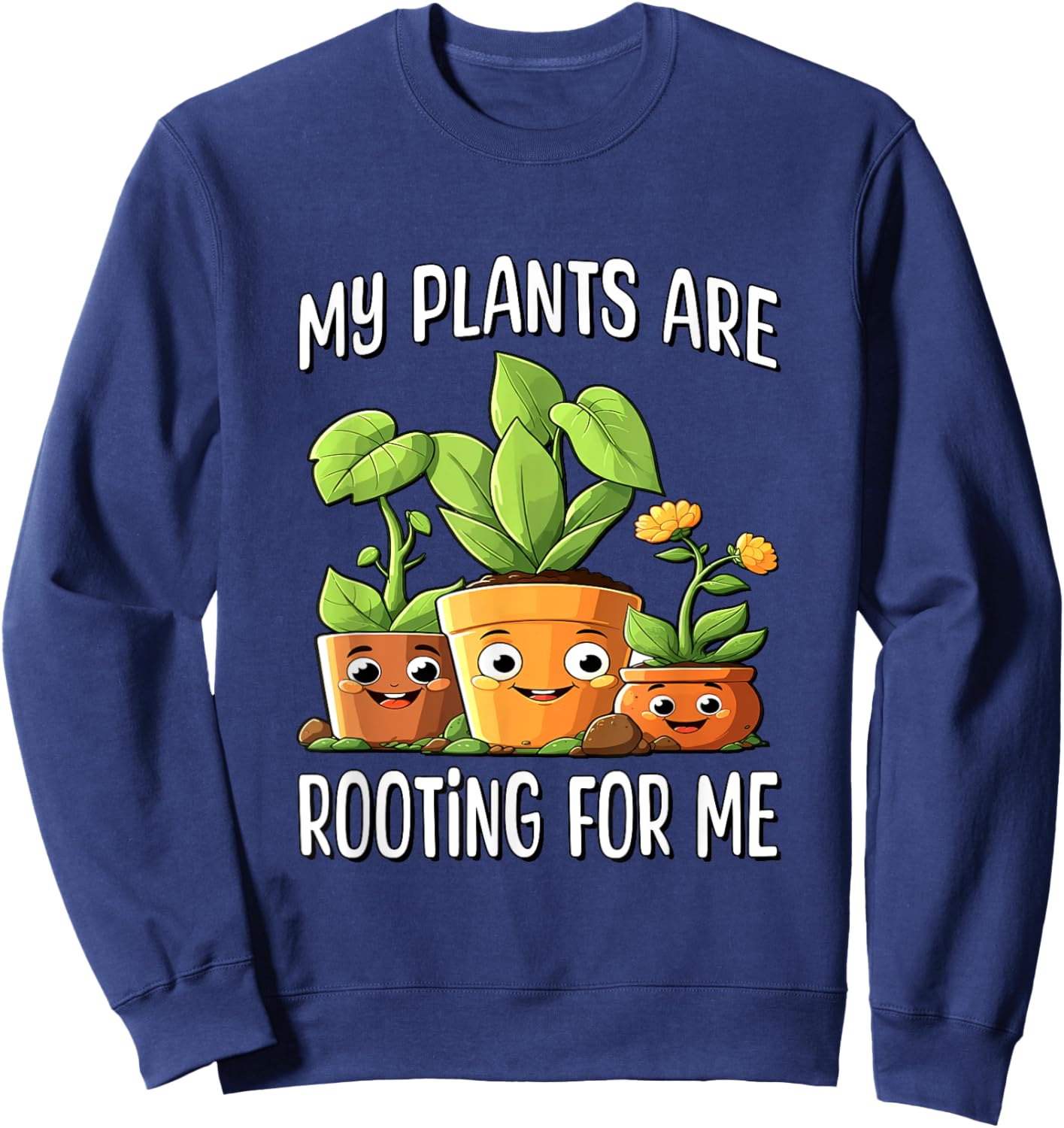 My Plants Are Rooting For Me Sweatshirt - Sweatshirt | Navy