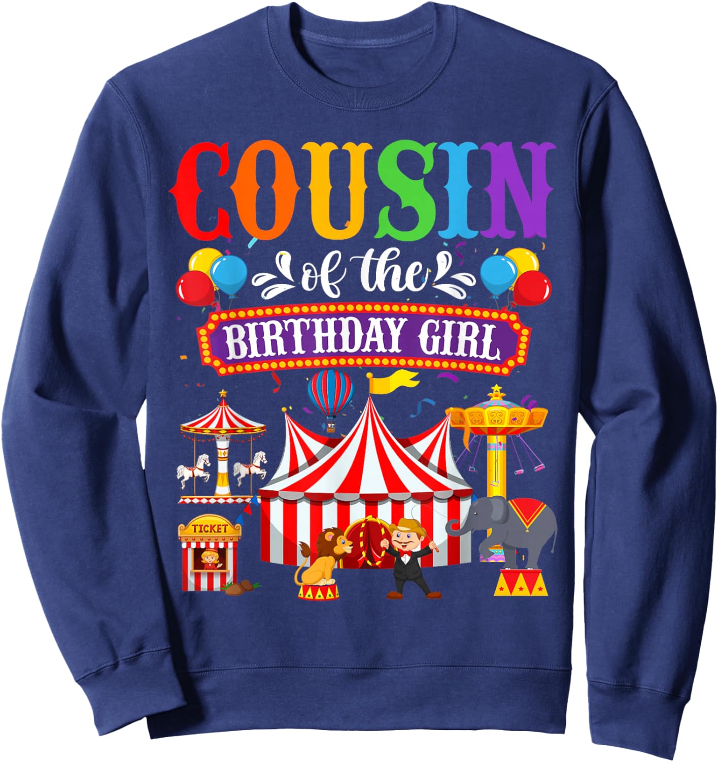 Cousin Of The Birthday For Girl Circus Carnival Family Party Sweatshirt - Sweatshirt | Navy