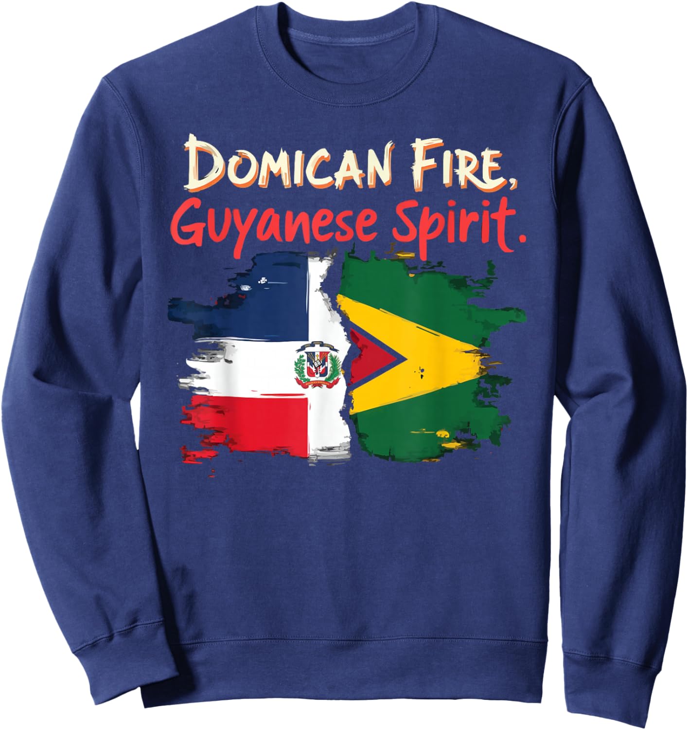 Half Dominican Half Guyanese Dominican Republic Flag Guyana Sweatshirt - Sweatshirt | Navy