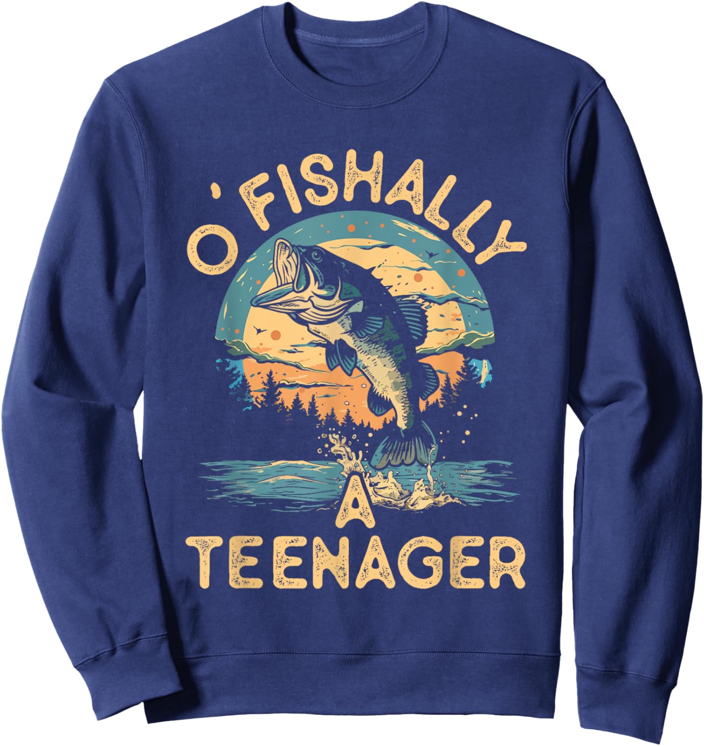 O'Fishally a Teenager Funny Fishing Teens Boys Girls Kids Sweatshirt - Sweatshirt | Navy
