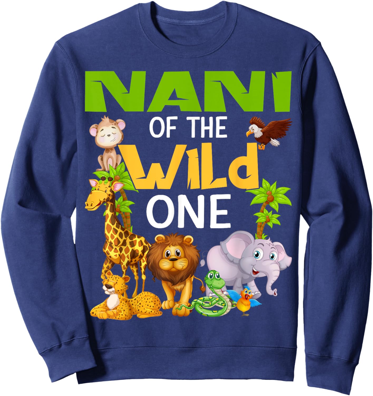 Nani Of The Wild One Zoo Birthday Safari Family Sweatshirt - Sweatshirt | Navy