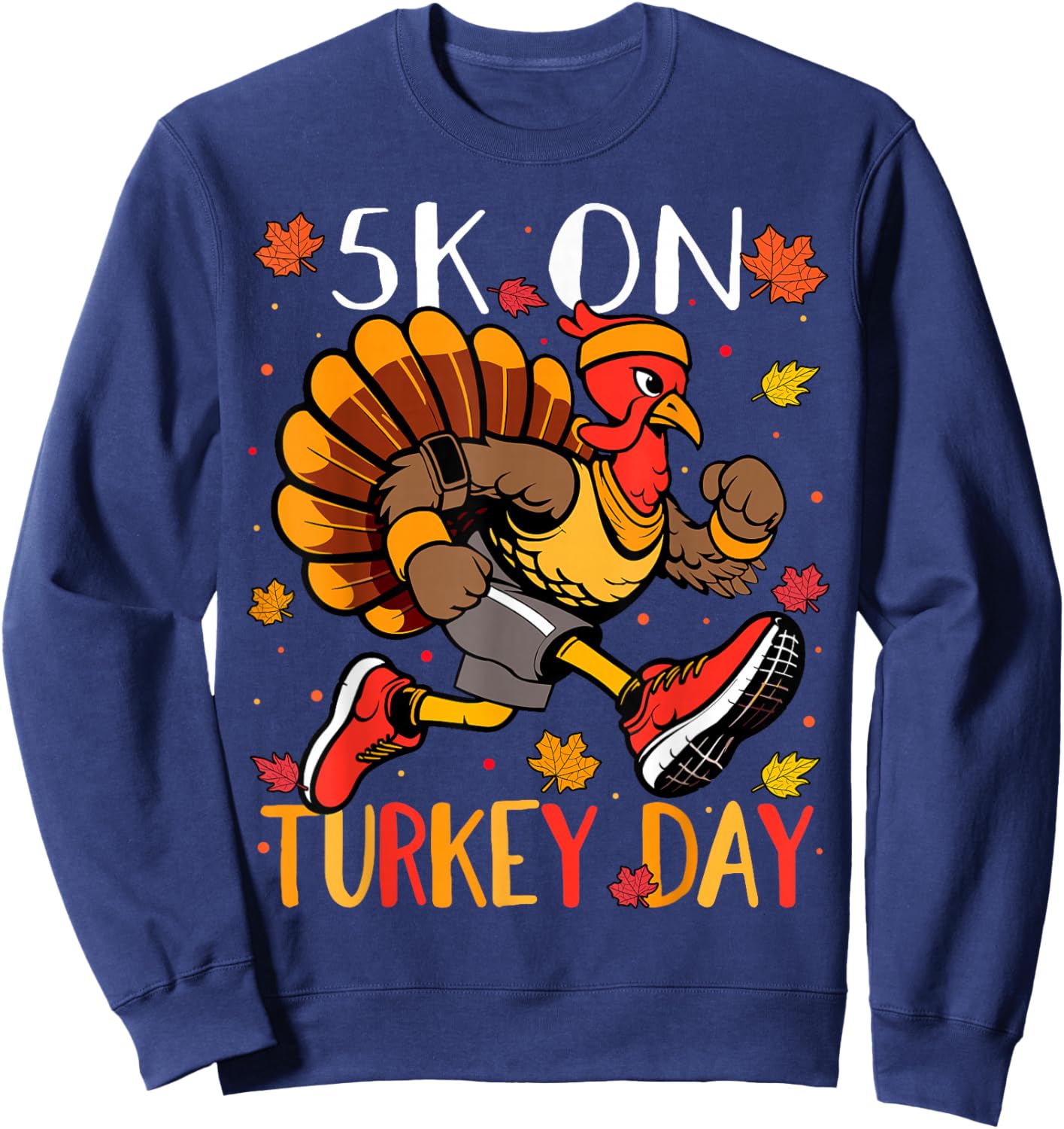 5K On Turkey Day Race Thanksgiving For Turkey Trot Runners Sweatshirt - Sweatshirt | Navy