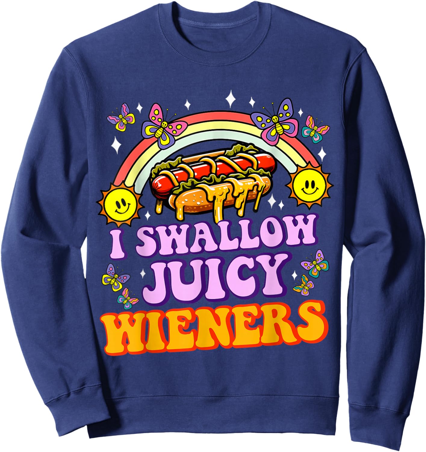 I Swallow Juicy Wiener Funny Embarrassing Adult Humor Women Sweatshirt - Sweatshirt | Navy