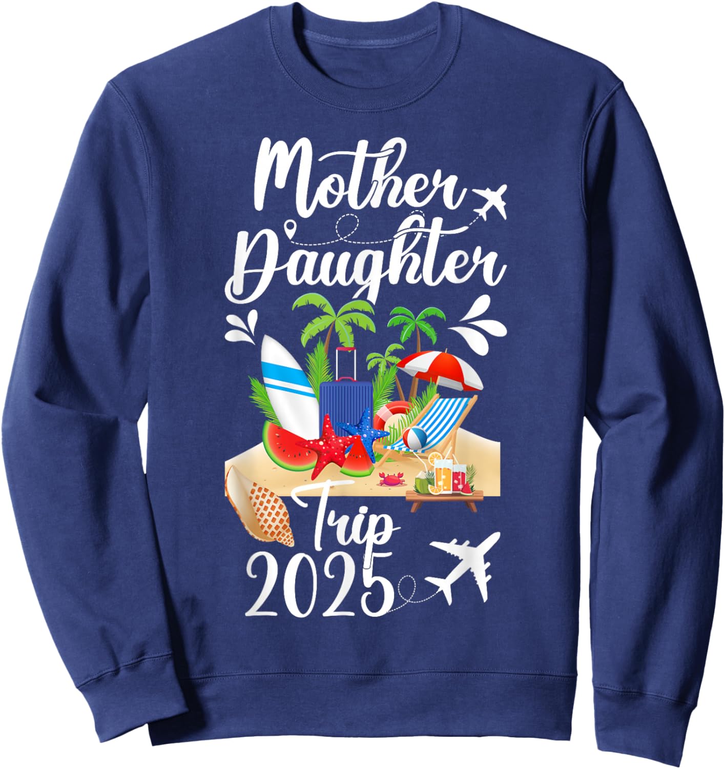 Mother Daughter Trip 2025 Mom Daughter Vacation Travel 2025 Sweatshirt - Sweatshirt | Navy