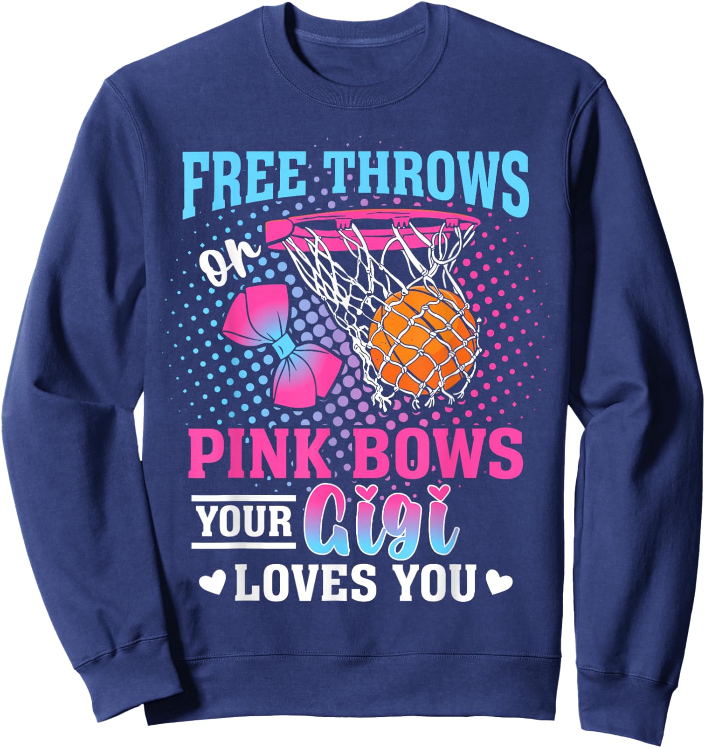 Free Throws or Pink Bows Your Gigi Loves You Gender Reveal Sweatshirt - Sweatshirt | Navy