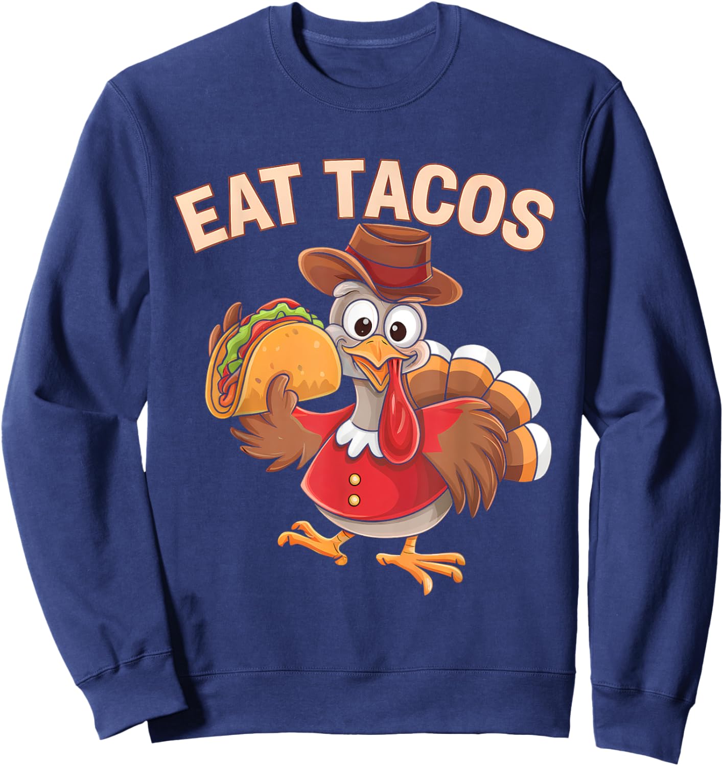 Funny Mexican Thanksgiving Turkey Eat Tacos Sombrero Sweatshirt - Sweatshirt | Navy