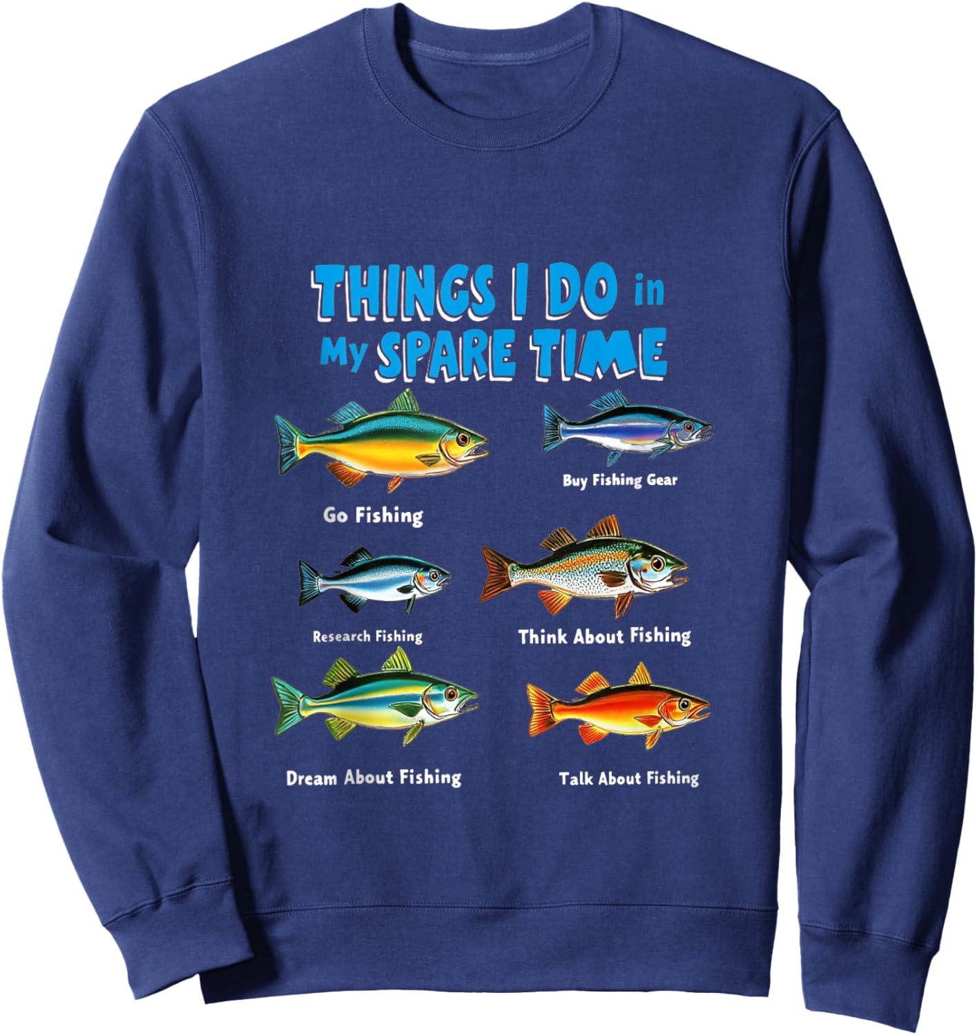 Things I Do in My Spare Time Funny Fishing Sweatshirt - Sweatshirt | Navy
