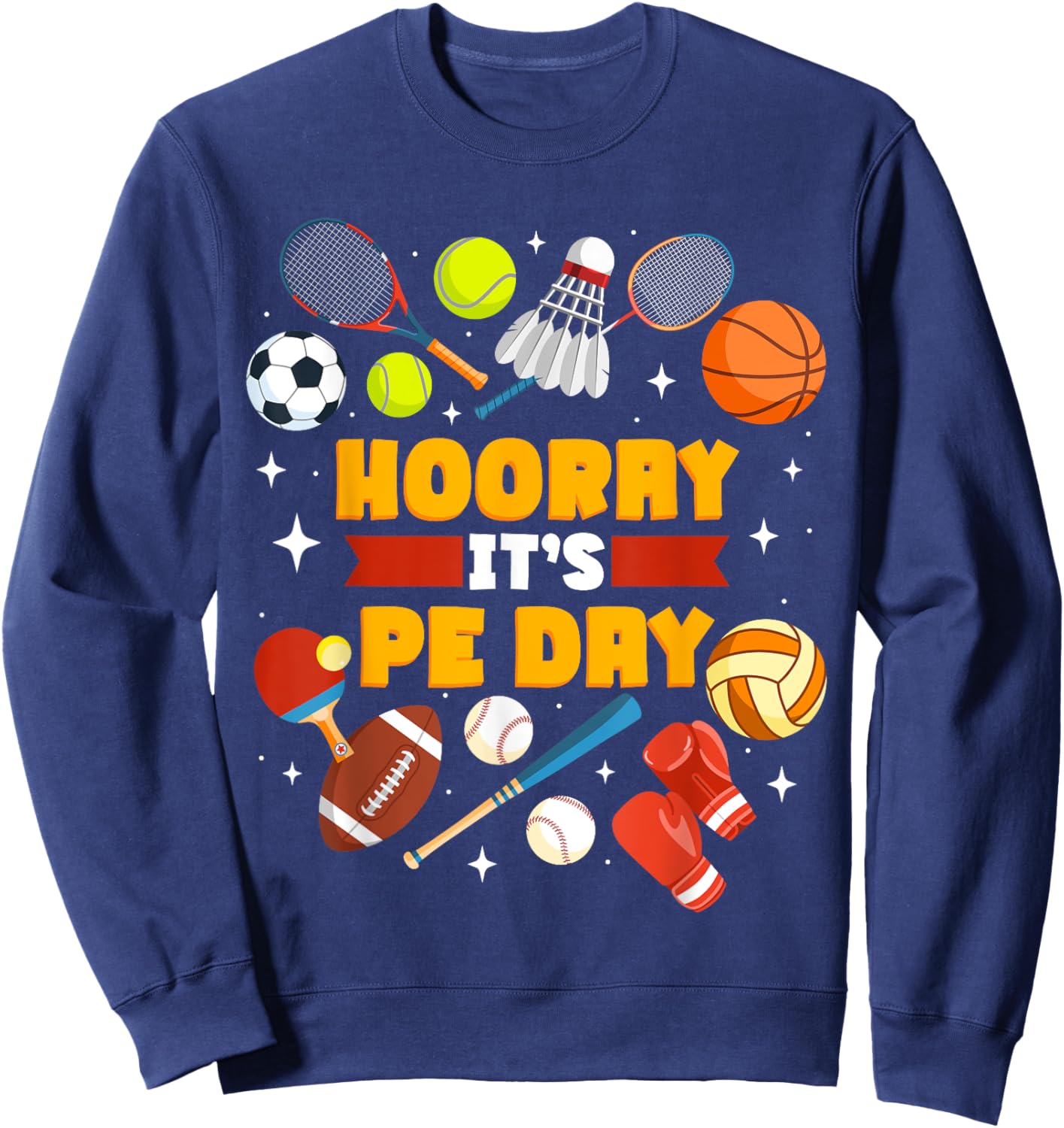 Physical Education Teacher Hooray It's Pe Day Sweatshirt - Sweatshirt | Navy