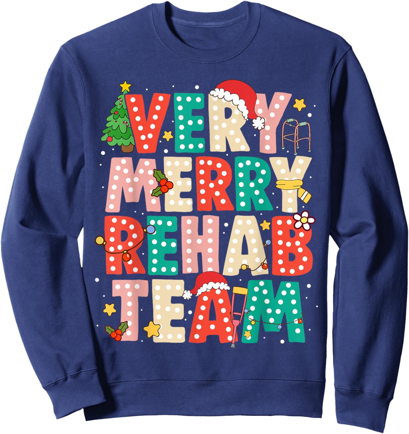 Very Merry Rehab Team Xmas Therapy Squad Slp Ot Pt Sweatshirt - Sweatshirt | Navy