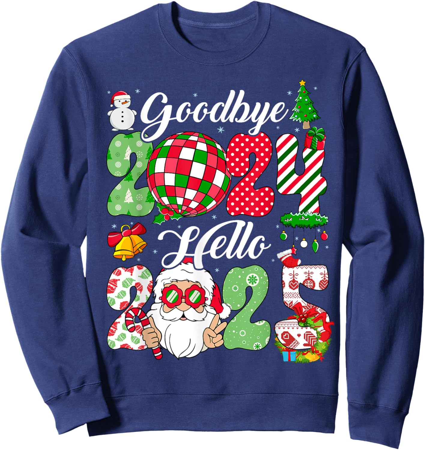 Goodbye 2024 Hello 2025 Happy New Year's Eve Christmas Xmas Sweatshirt - Sweatshirt | Navy