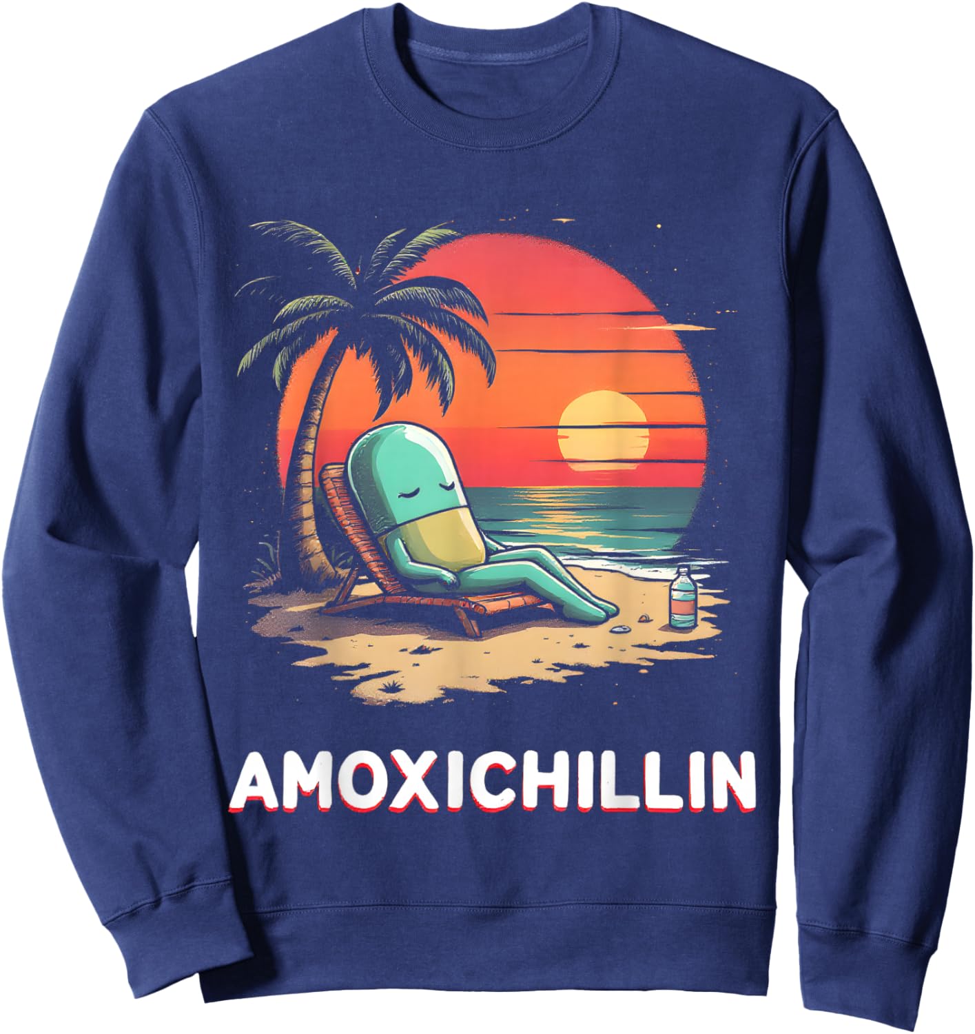 Amoxichillin Funny Pill Vacation Beach Pharmacy Lover Sweatshirt - Sweatshirt | Navy