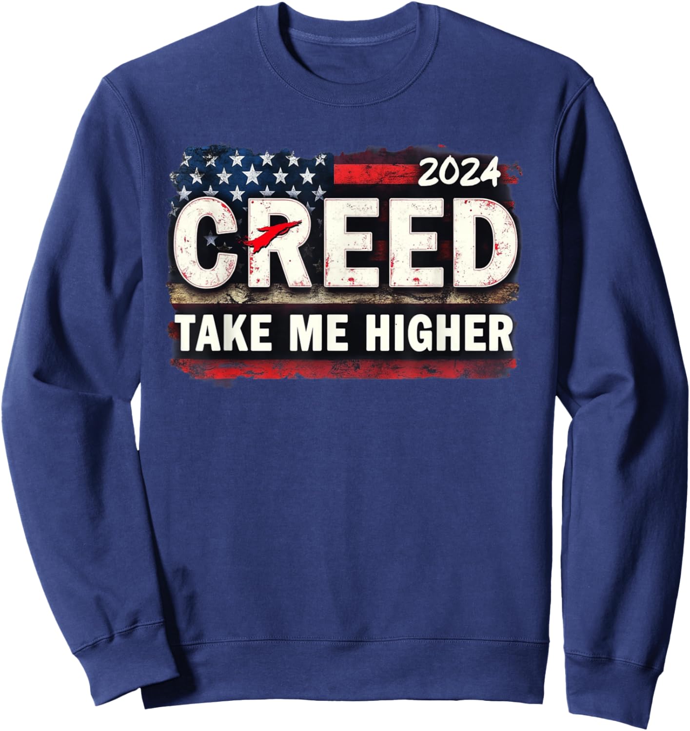 Creed '24 Take Me Higher Vintage Vintage USA FLAG Patriotic Sweatshirt - Sweatshirt | Navy