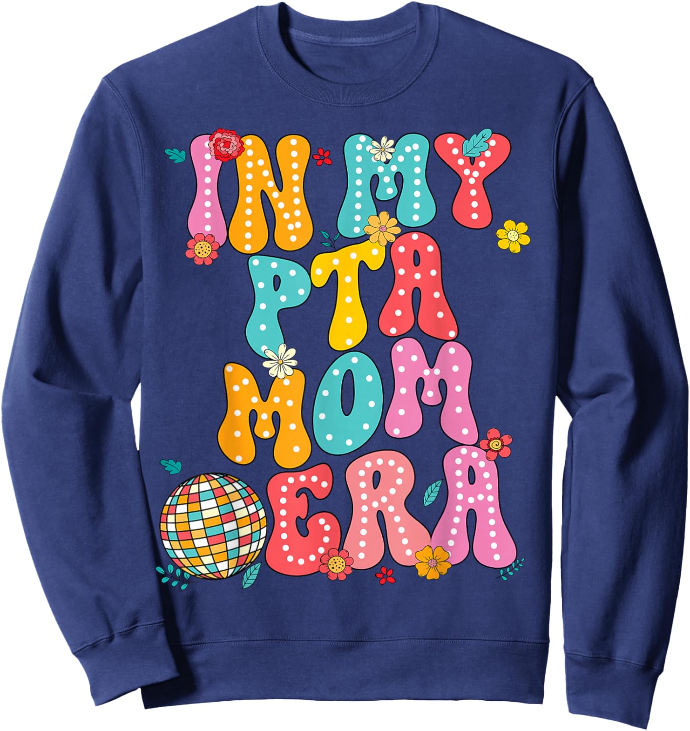 In My PTA Mom Era Parent Organization Team Teacher Retro Sweatshirt - Sweatshirt | Navy