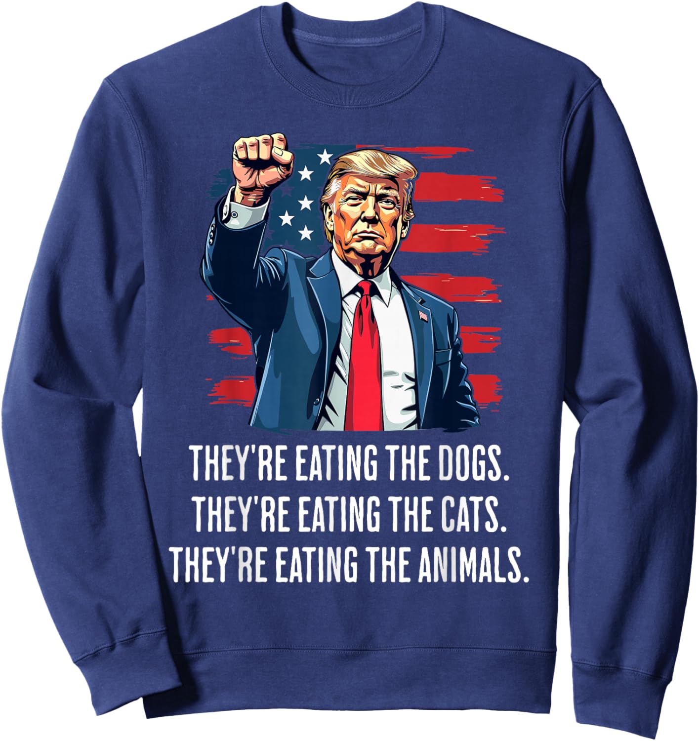They're eating the Dogs they're eating the Cats and Animals Sweatshirt - Sweatshirt | Navy