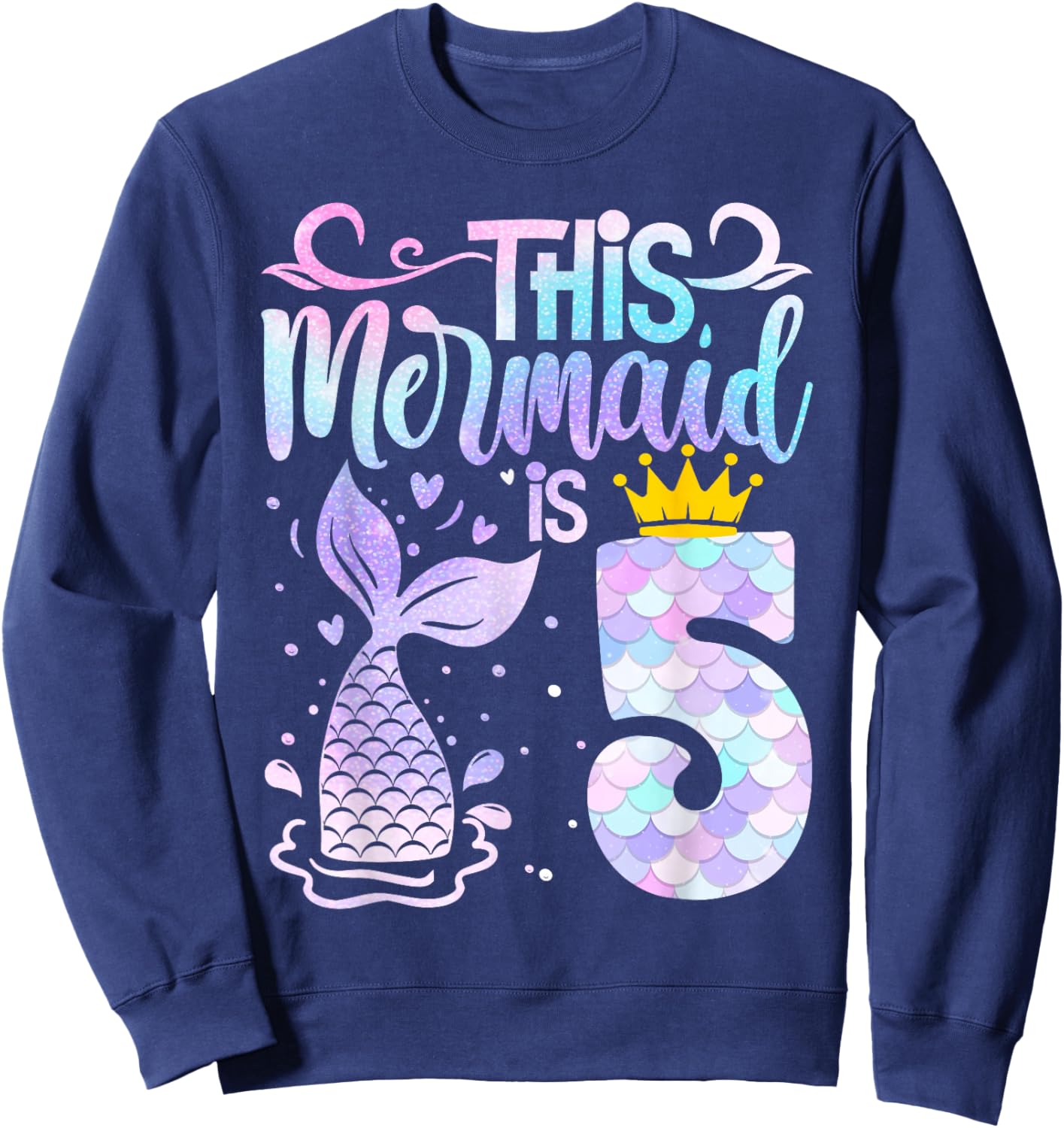 Mermaid 5th Birthday 5 Year Old Girl Five Yrs Happy Bday Sweatshirt - Sweatshirt | Navy