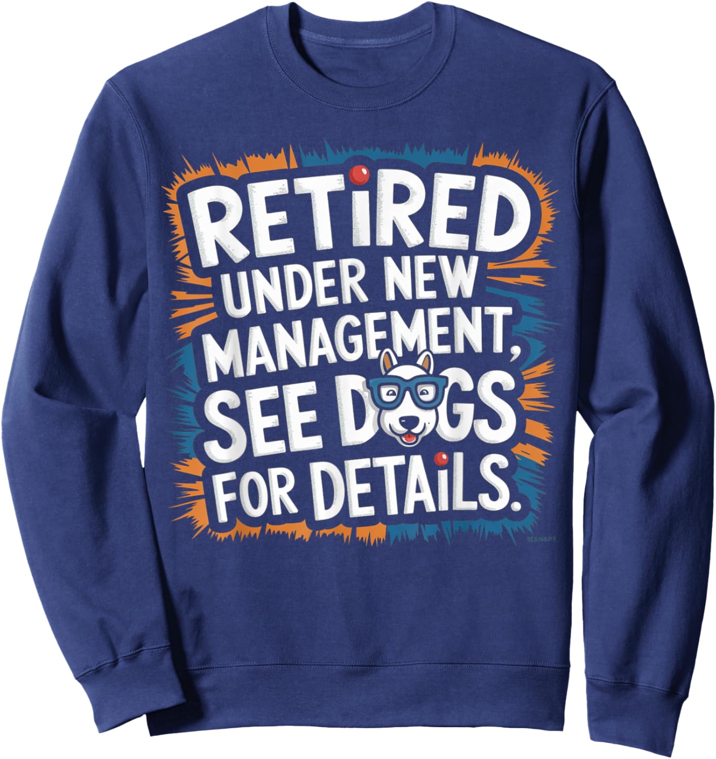 Retired 2025 Women Funny Retirement Men Women For Dogs Lover Sweatshirt - Sweatshirt | Navy