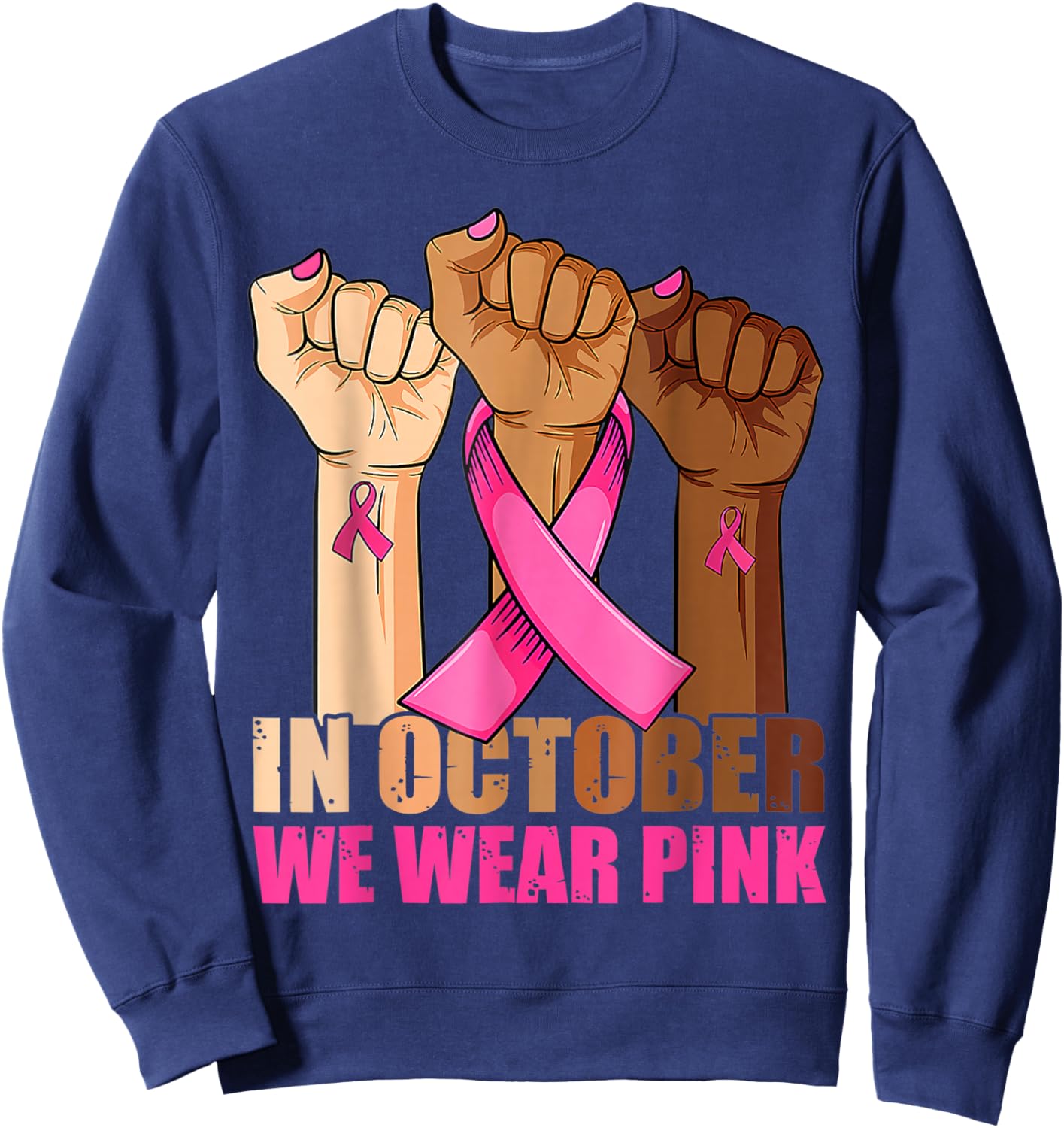 Hand In October We Wear Pink Breast Cancer Awareness Month Sweatshirt - Sweatshirt | Navy