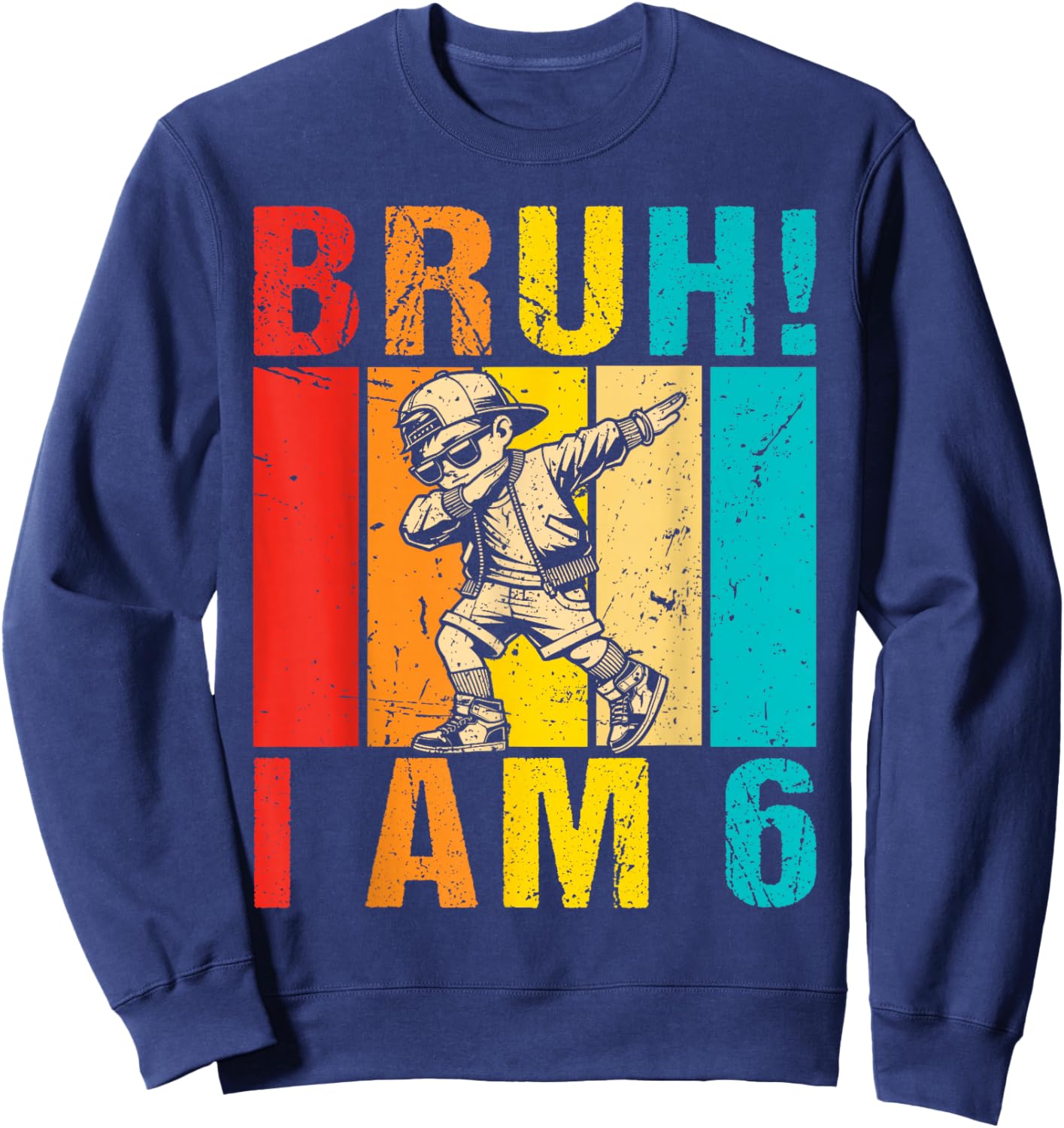 Bruh I am 6 It's My 6th Birthday Dabbing Boy 6 Year Old Kids Sweatshirt - Sweatshirt | Navy