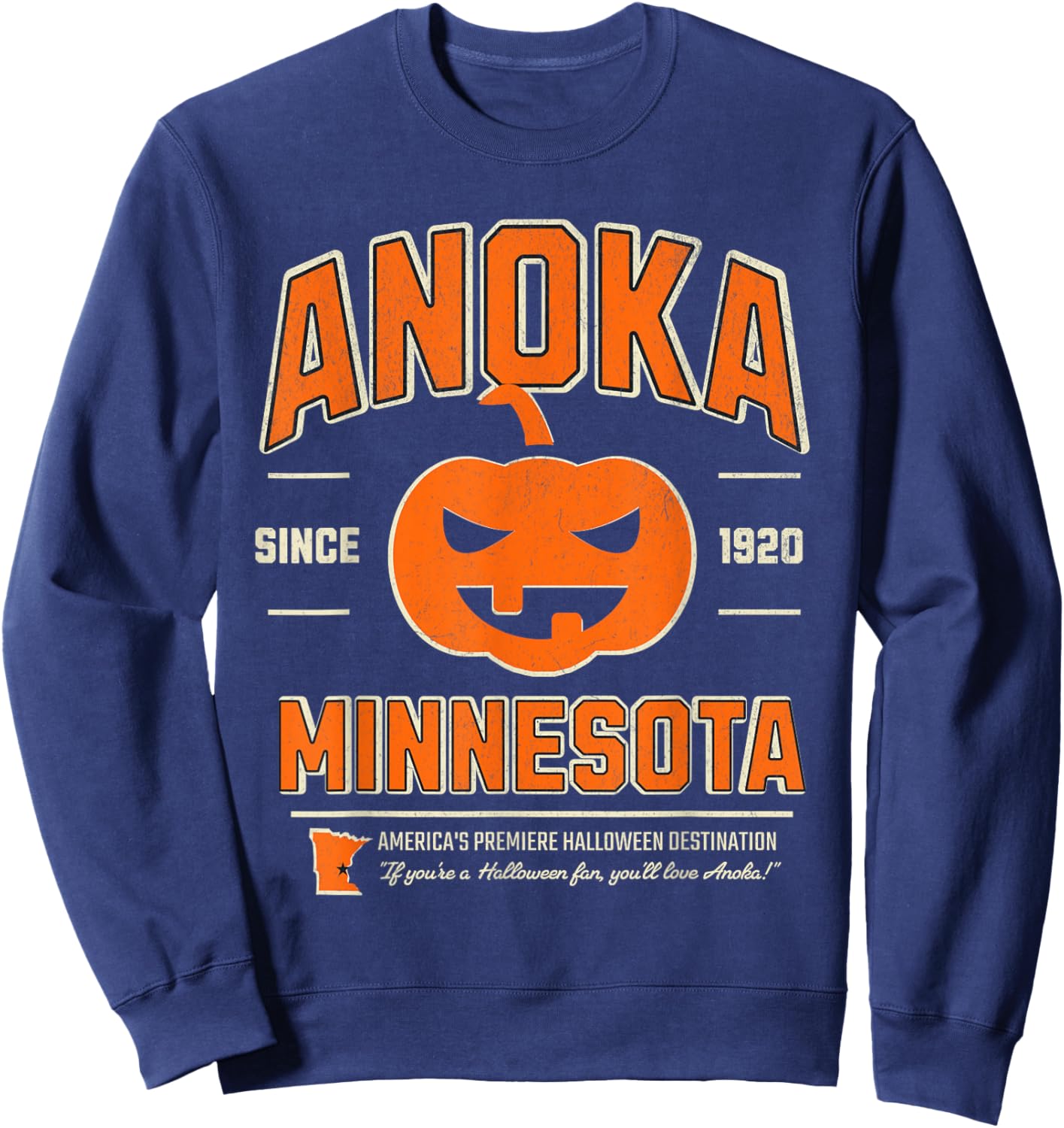 Anoka Minnesota Since 1920 Premiere Halloween Destination Sweatshirt - Sweatshirt | Navy