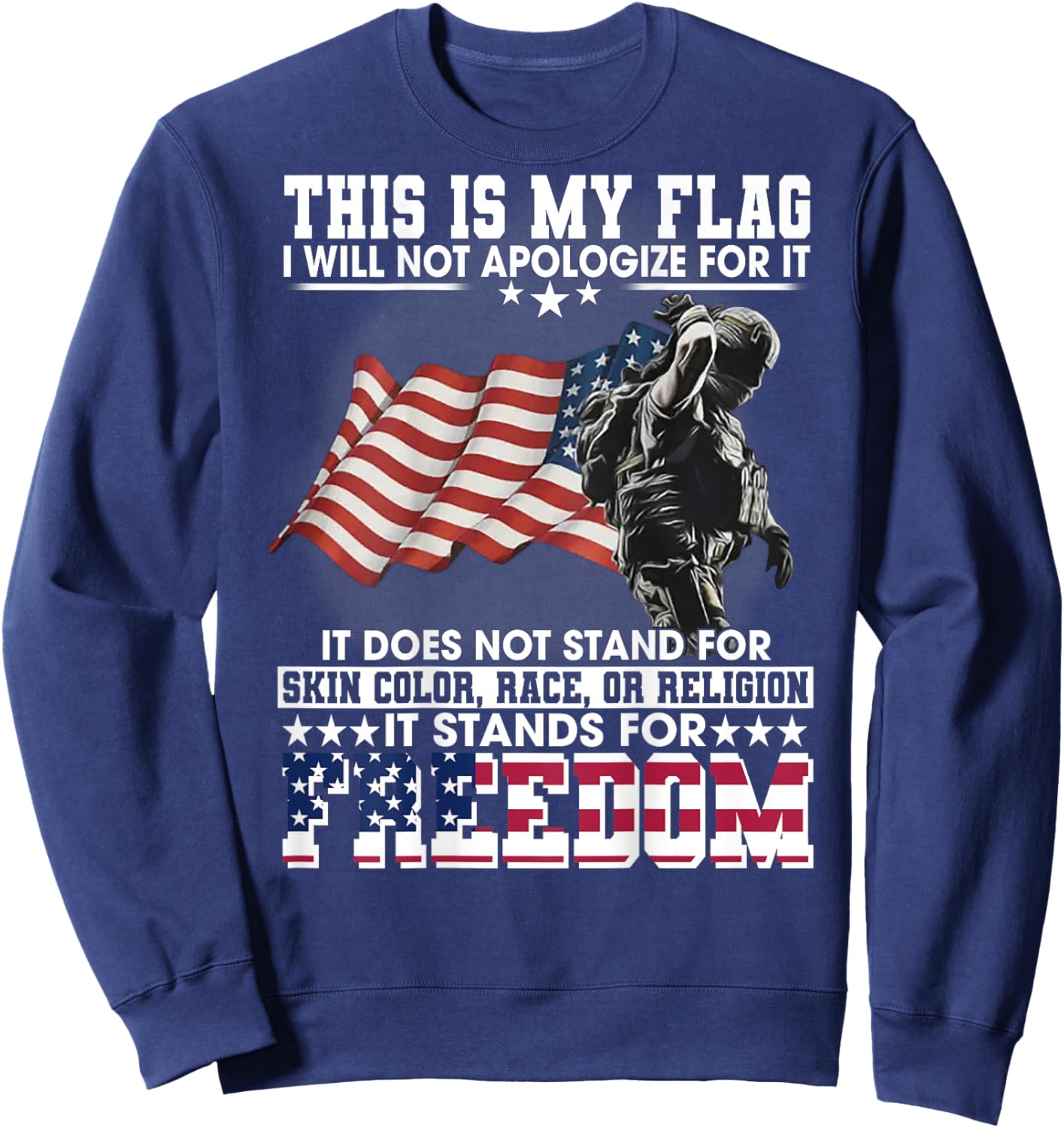 This Is My Flag I Will Not Apologize For It (on back) Sweatshirt - Sweatshirt | Navy