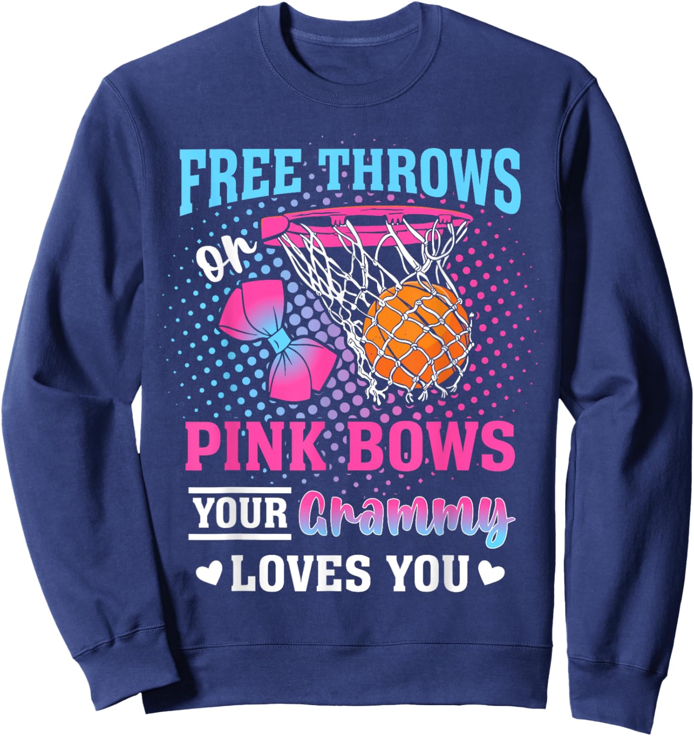 Free Throws or Pink Bows Your Grammy Loves You Gender Reveal Sweatshirt - Sweatshirt | Navy