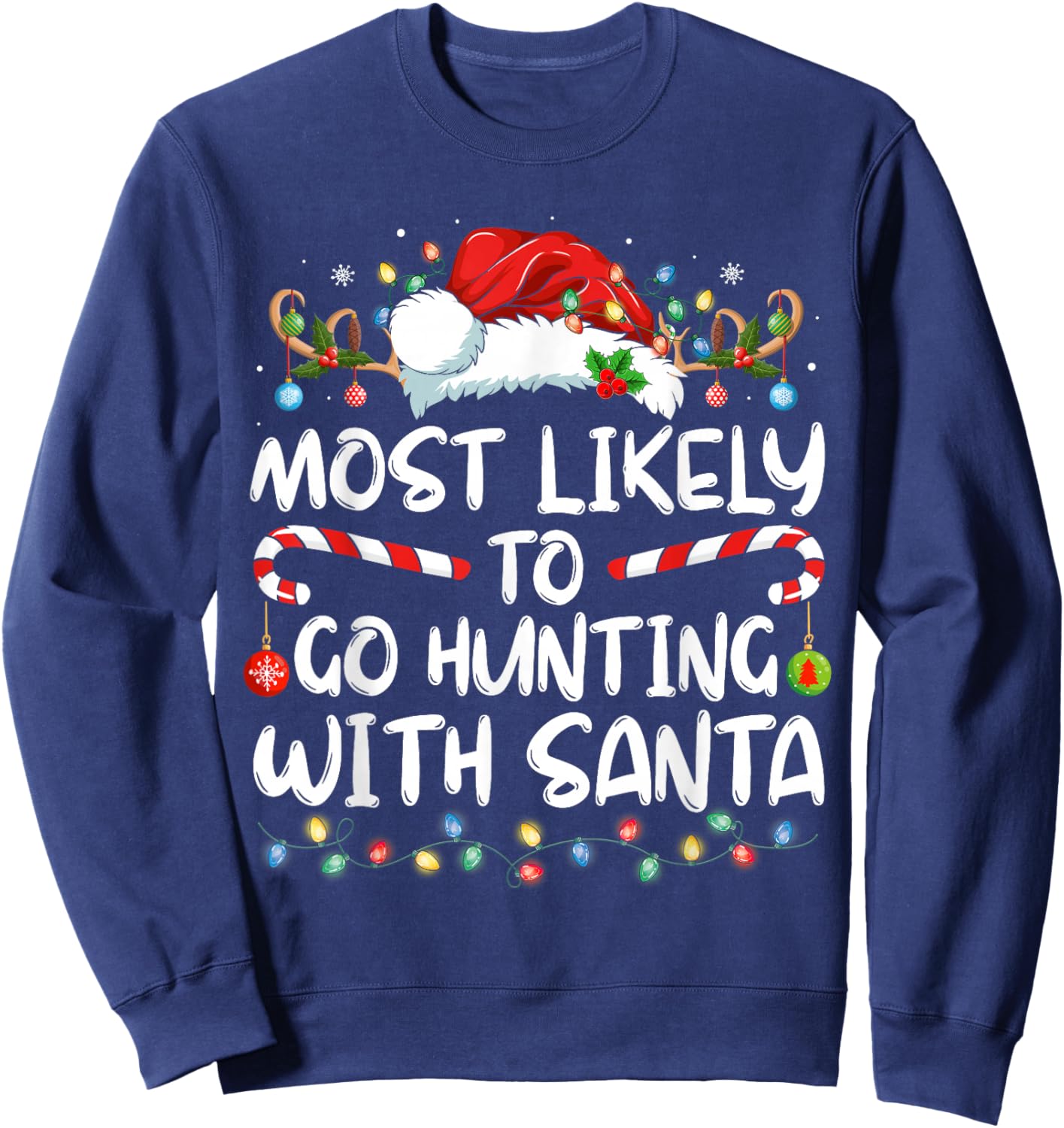 Most Likely To Go Hunting With Santa Hunt Christmas Pajama Sweatshirt - Sweatshirt | Navy