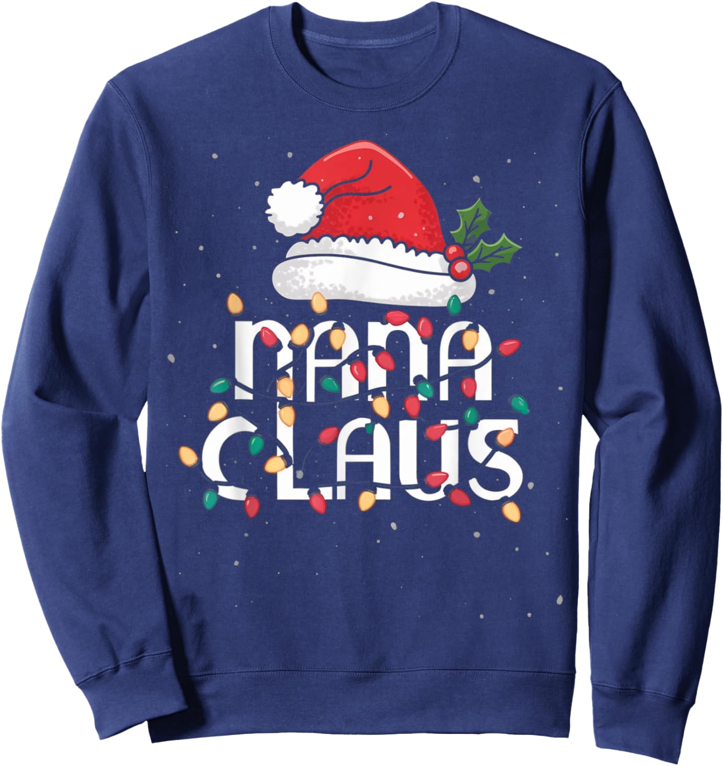 Nana Claus Christmas Lights Pajama Family Matching Gifts Sweatshirt - Sweatshirt | Navy