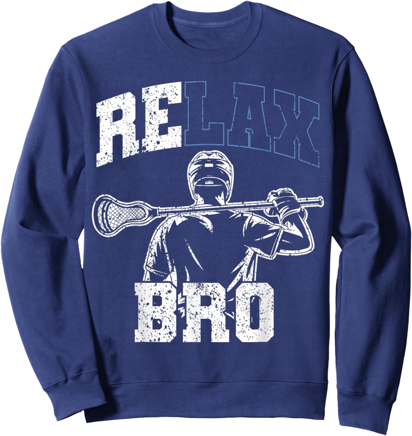 Distressed Lacrosse Player Coach Joke Relax Bro Lacrosse Sweatshirt - Sweatshirt | Navy