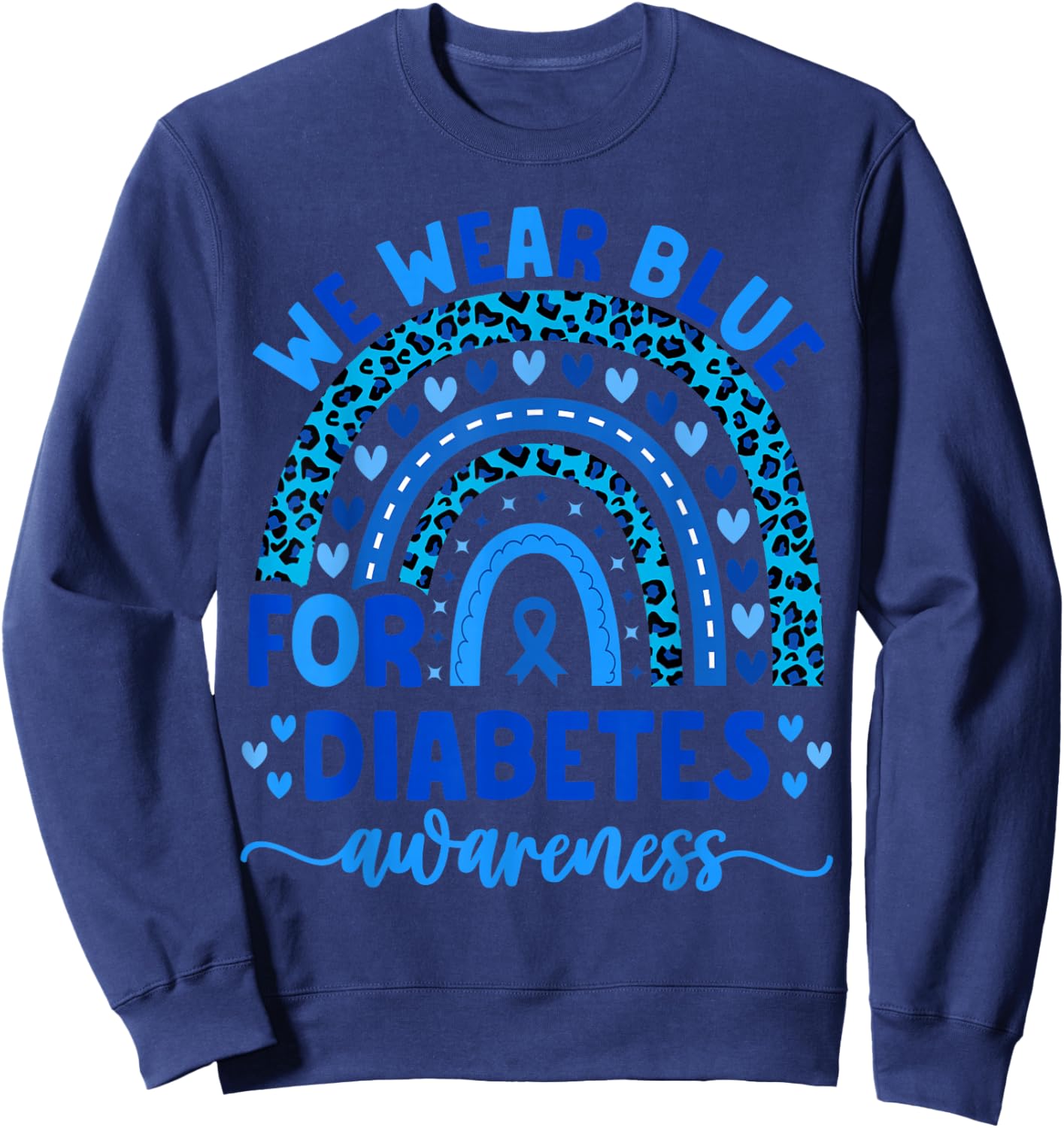 We Wear Blue For Diabetes Awareness Men Women Kids diabetic Sweatshirt - Sweatshirt | Navy