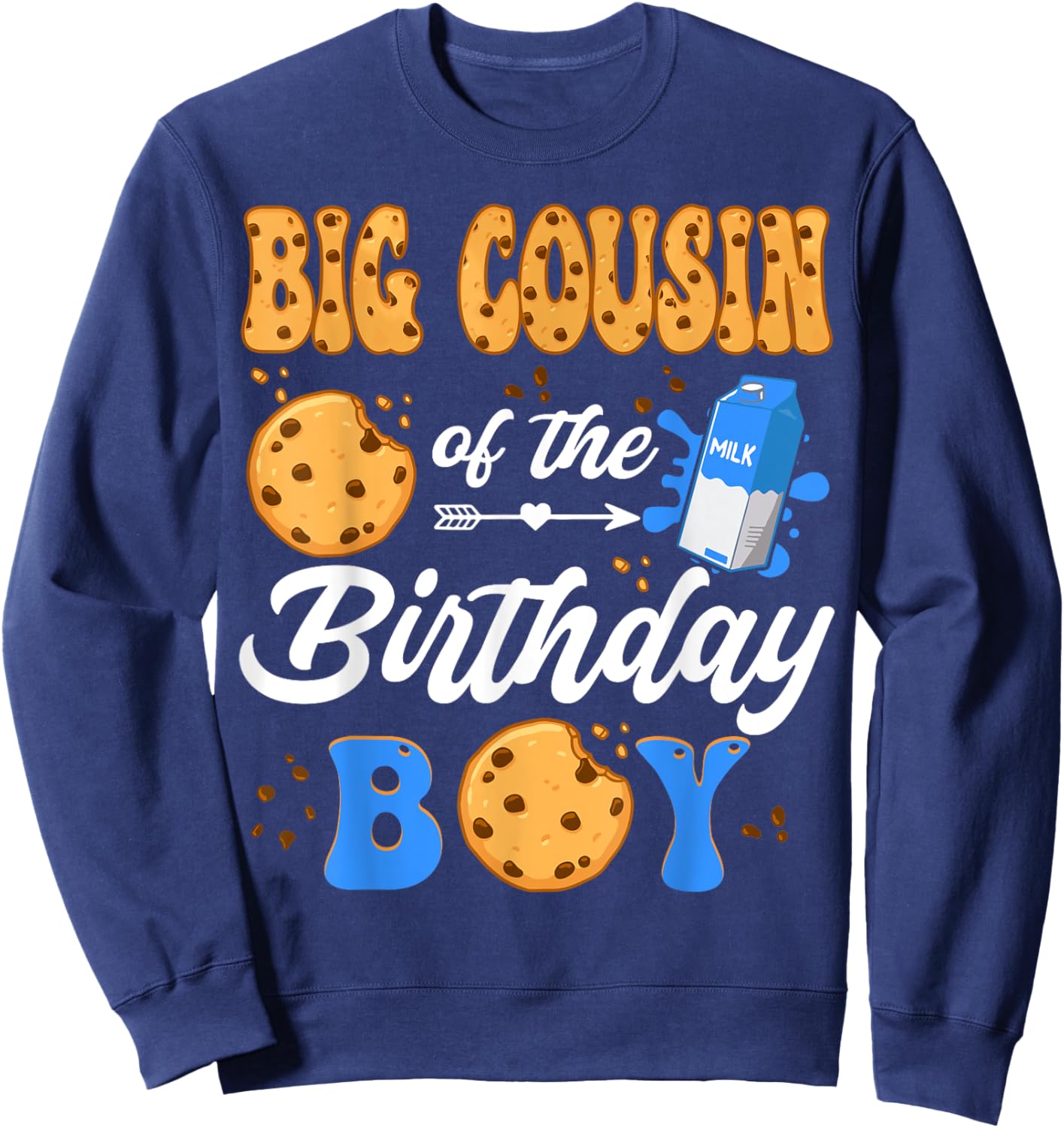 Big Cousin Of The Birthday Boy Milk And Cookies 1St Birthday Sweatshirt - Sweatshirt | Navy