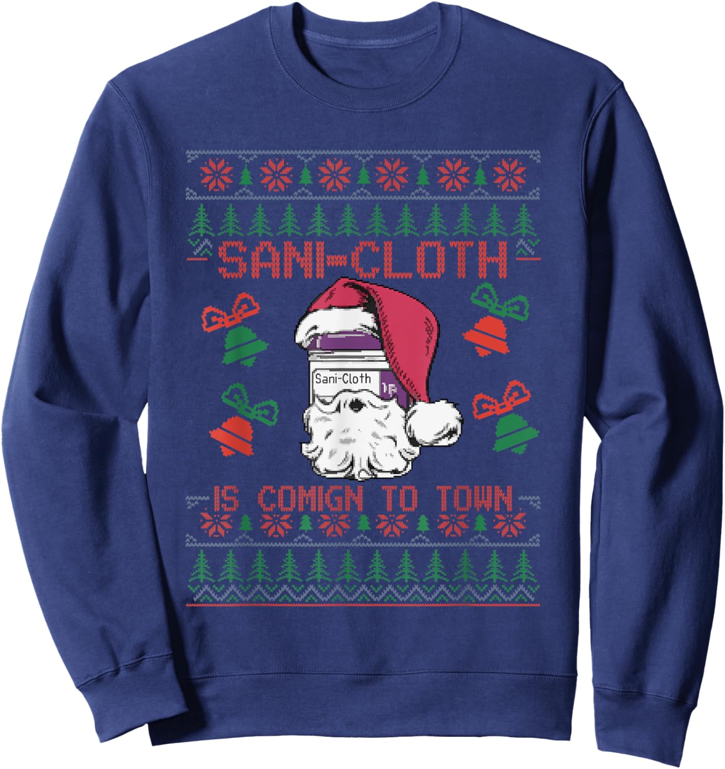 Santa Sani Cloth Is Coming To Town ER Nures Ugly Christmas Sweatshirt - Sweatshirt | Navy