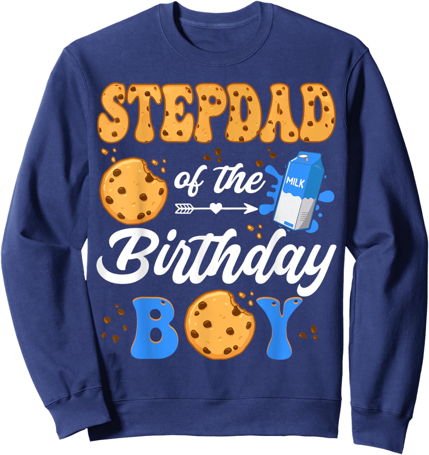 StepDad Of The Birthday Boy Milk And Cookies 1St Birthday Sweatshirt - Sweatshirt | Navy