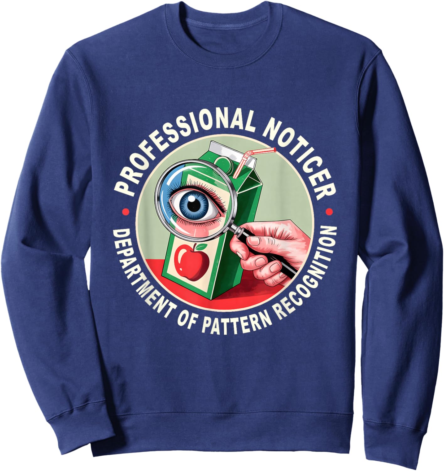Retro Professional Noticer Department of Pattern Recognition T-Shirt Sweatshirt - Sweatshirt | Navy