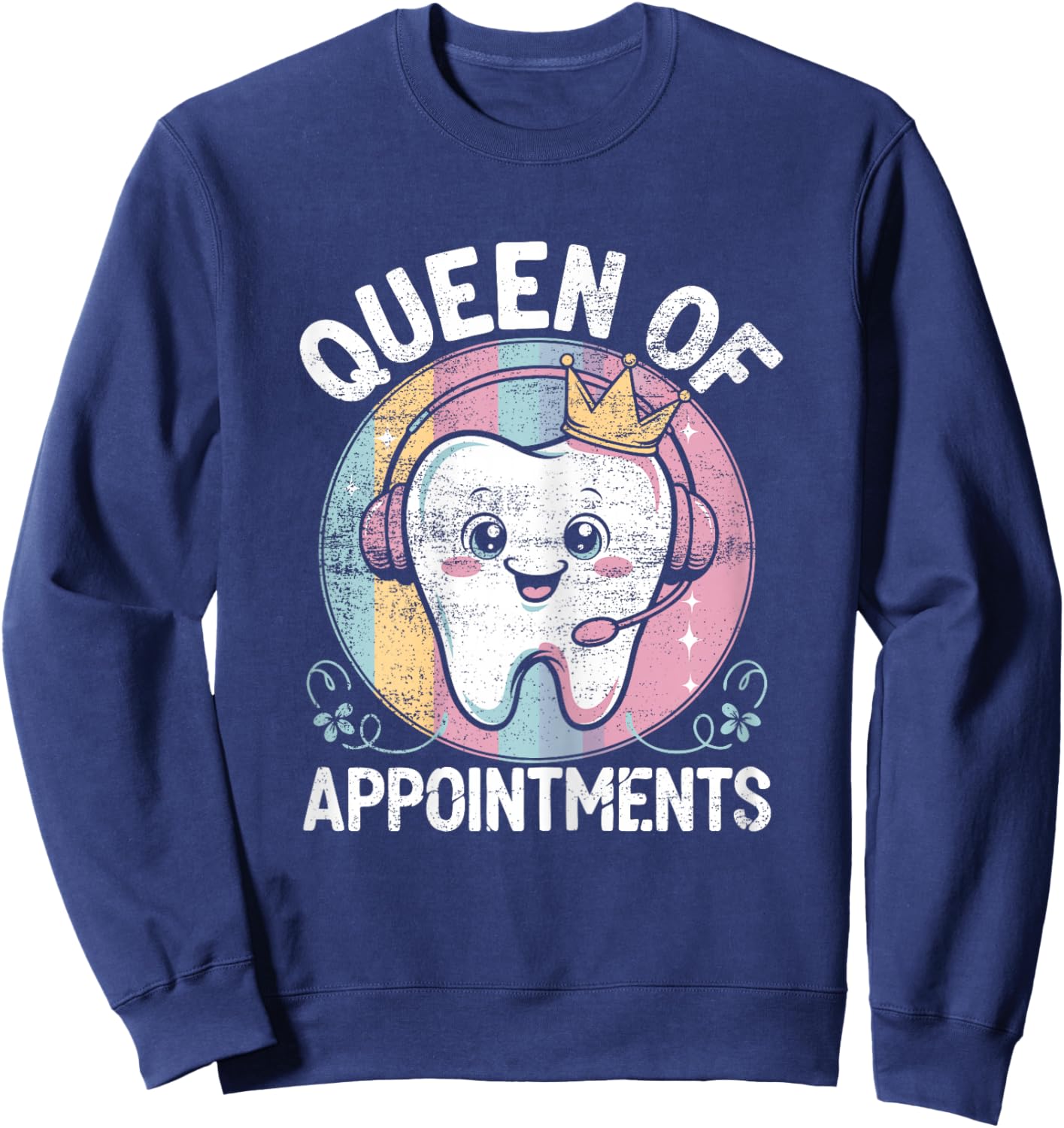 Funny Dental Receptionist Queen Dentist Reception Sweatshirt - Sweatshirt | Navy