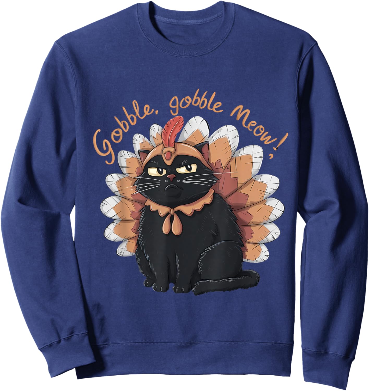 Celebrate Thanksgiving Funny Cat Dressed as Turkey Lovers Sweatshirt - Sweatshirt | Navy