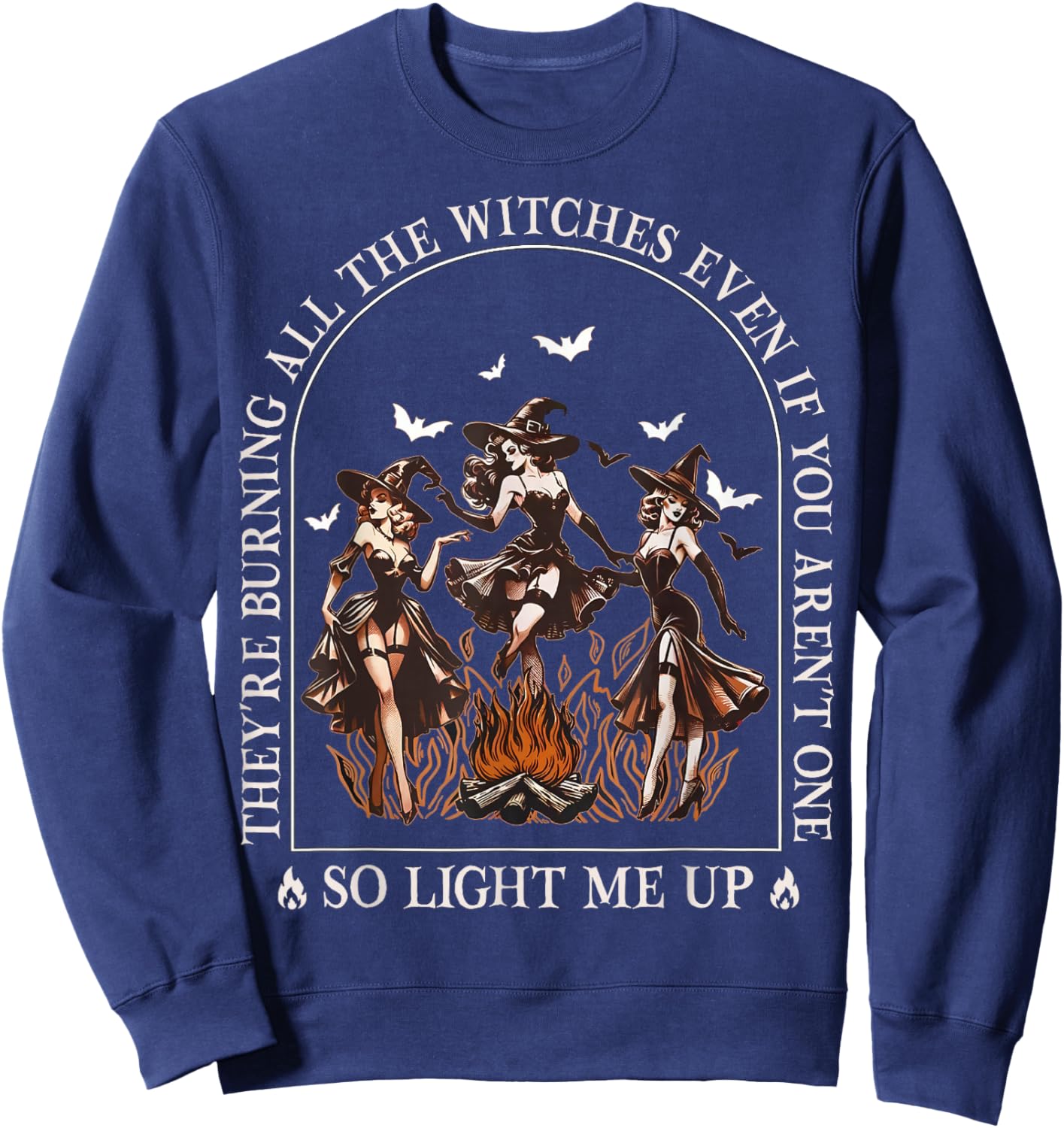 They're Burning All The Witches Even If You Arent One Women Sweatshirt - Sweatshirt | Navy
